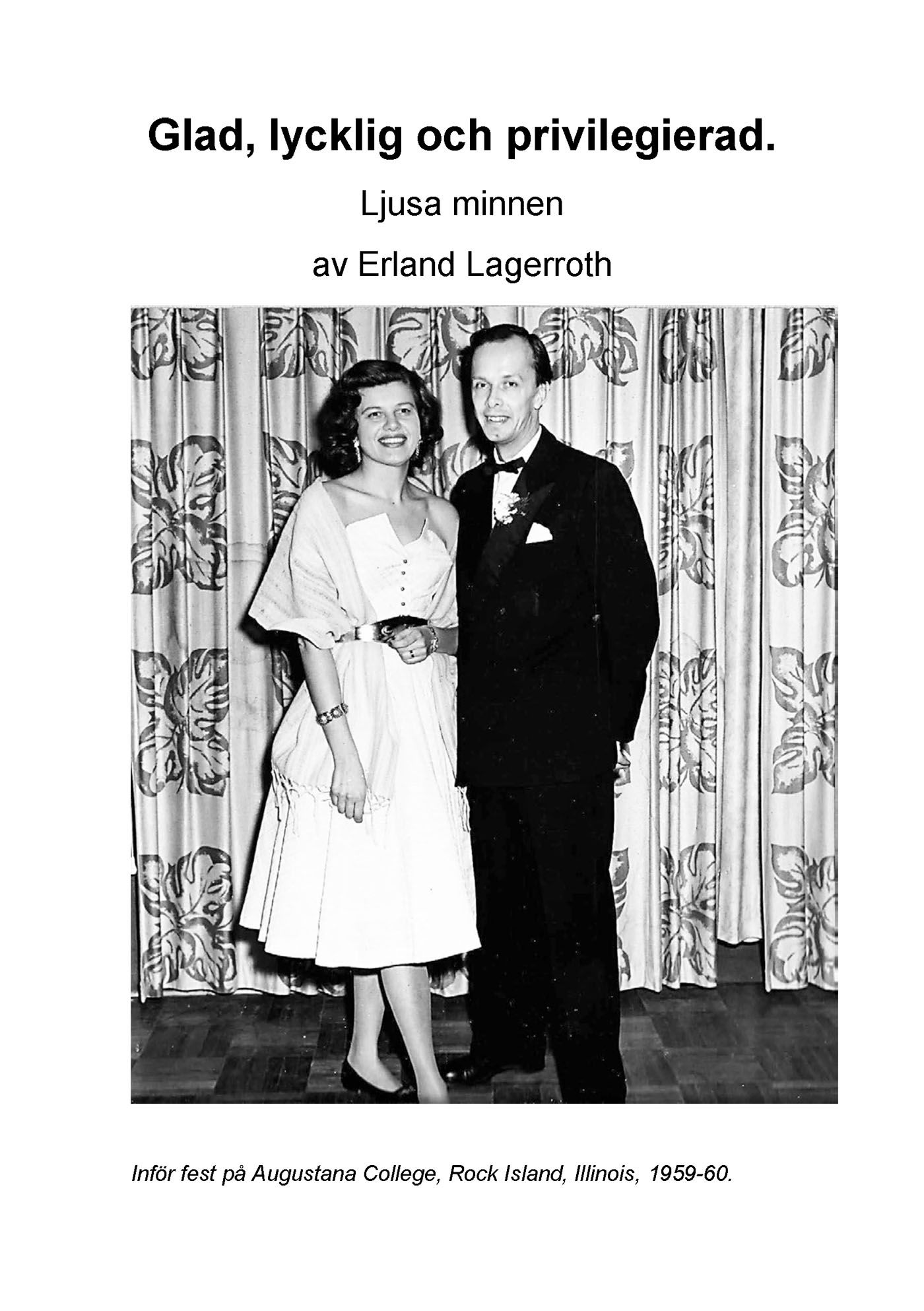 Glad, lycklig och privilegierad - Ljusa minnen, e-bok av Erland Lagerroth