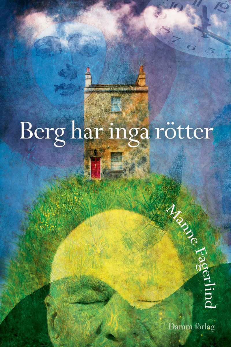 Berg har inga rötter, eBook by Manne Fagerlind