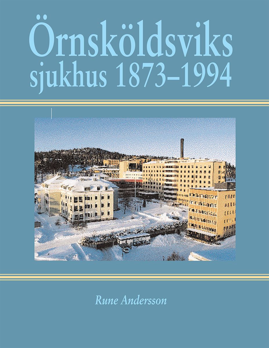 Örnsköldsviks sjukhus 1873-1994, e-bog af Rune Andersson