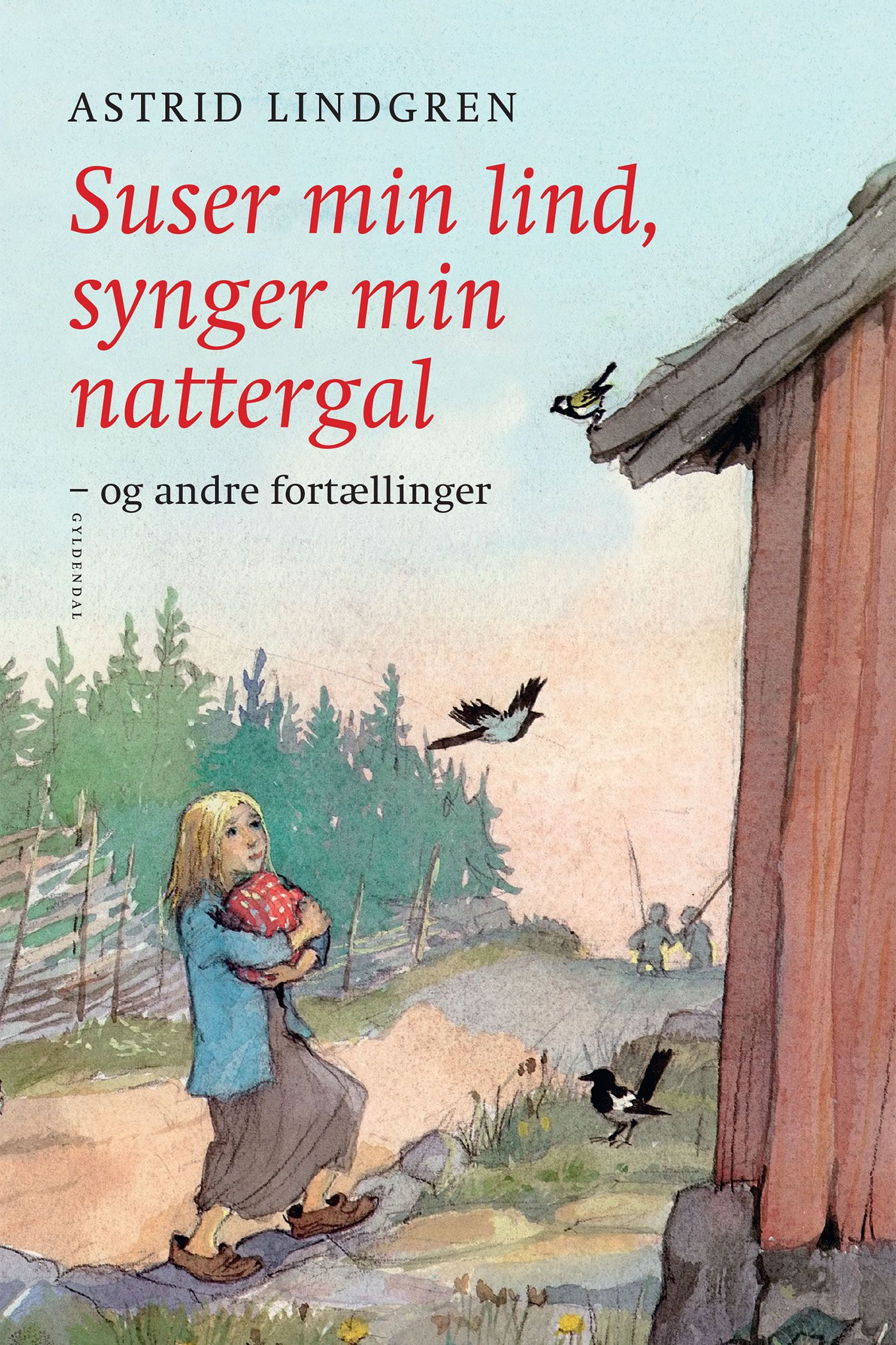 Suser min lind, synger min nattergal og andre fortællinger, e-bog af Astrid Lindgren
