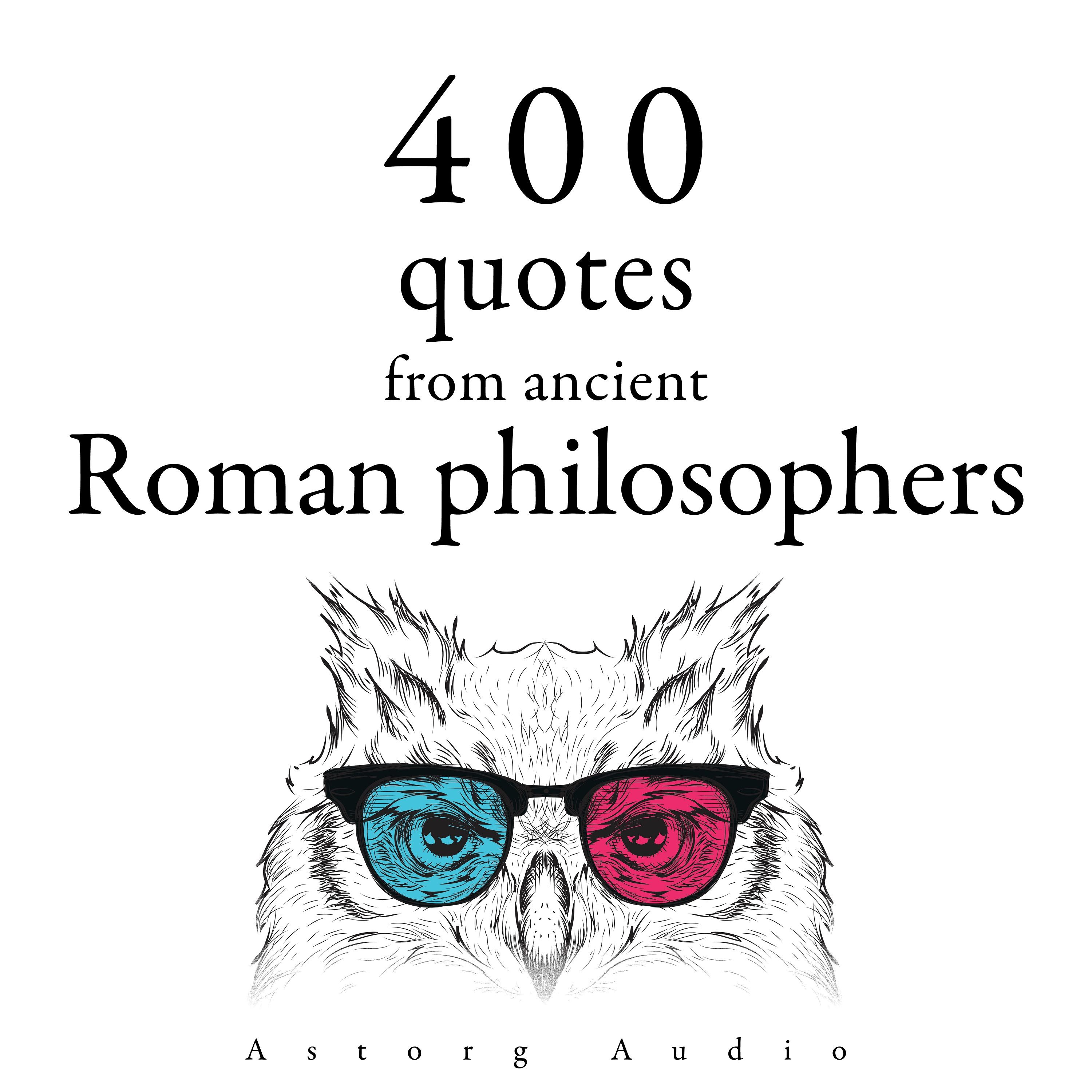 400 Quotations from Ancient Roman Philosophers, audiobook by Epictetus, Cicero, Marcus Aurelius, Seneca the Younger