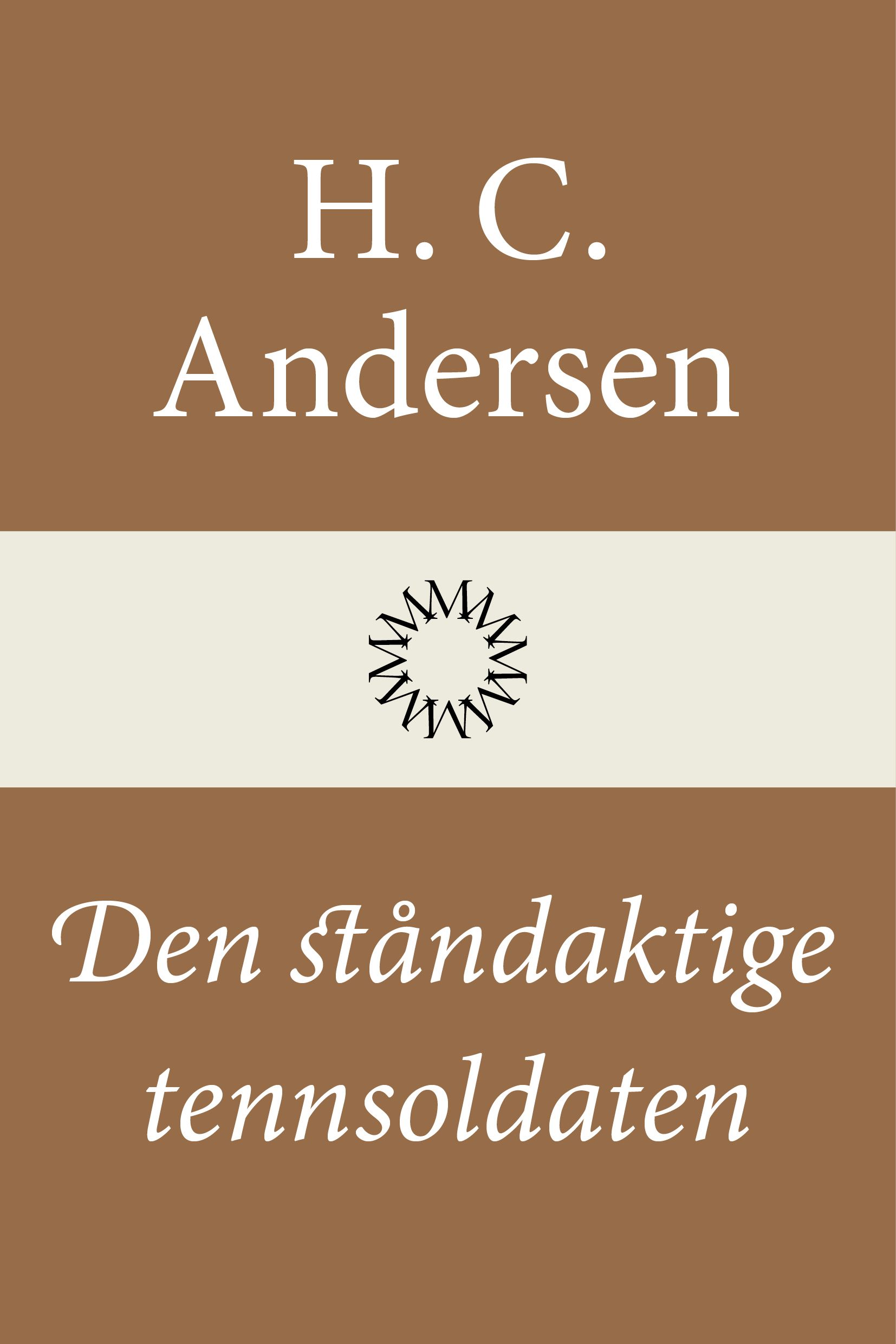 Den ståndaktige tennsoldaten, e-bok av H. C. Andersen