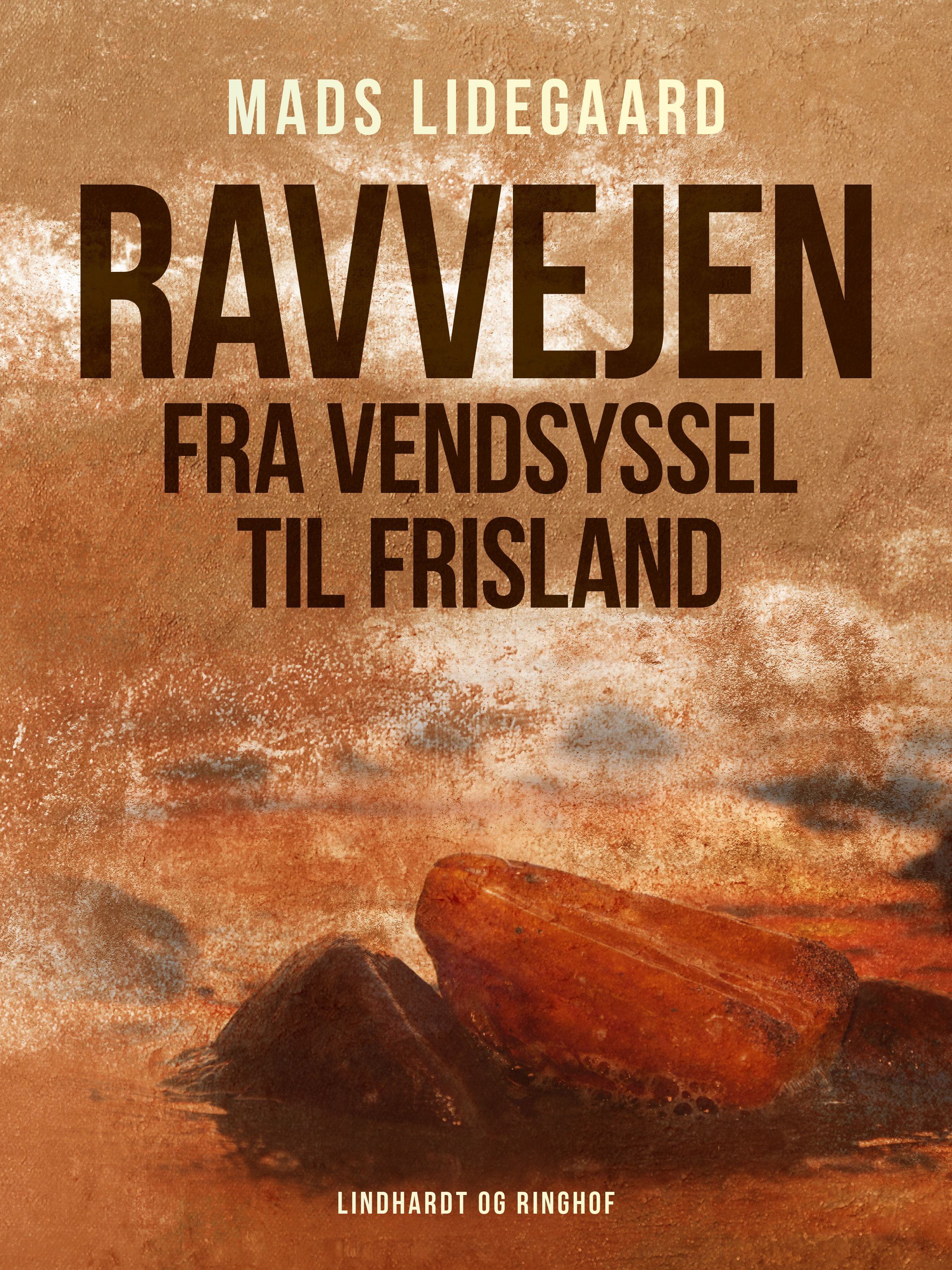 Ravvejen fra Vendsyssel til Frisland, e-bok av Mads Lidegaard