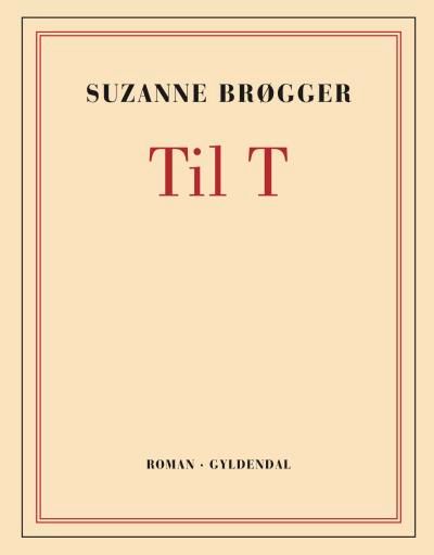 Til T, ljudbok av Suzanne Brøgger