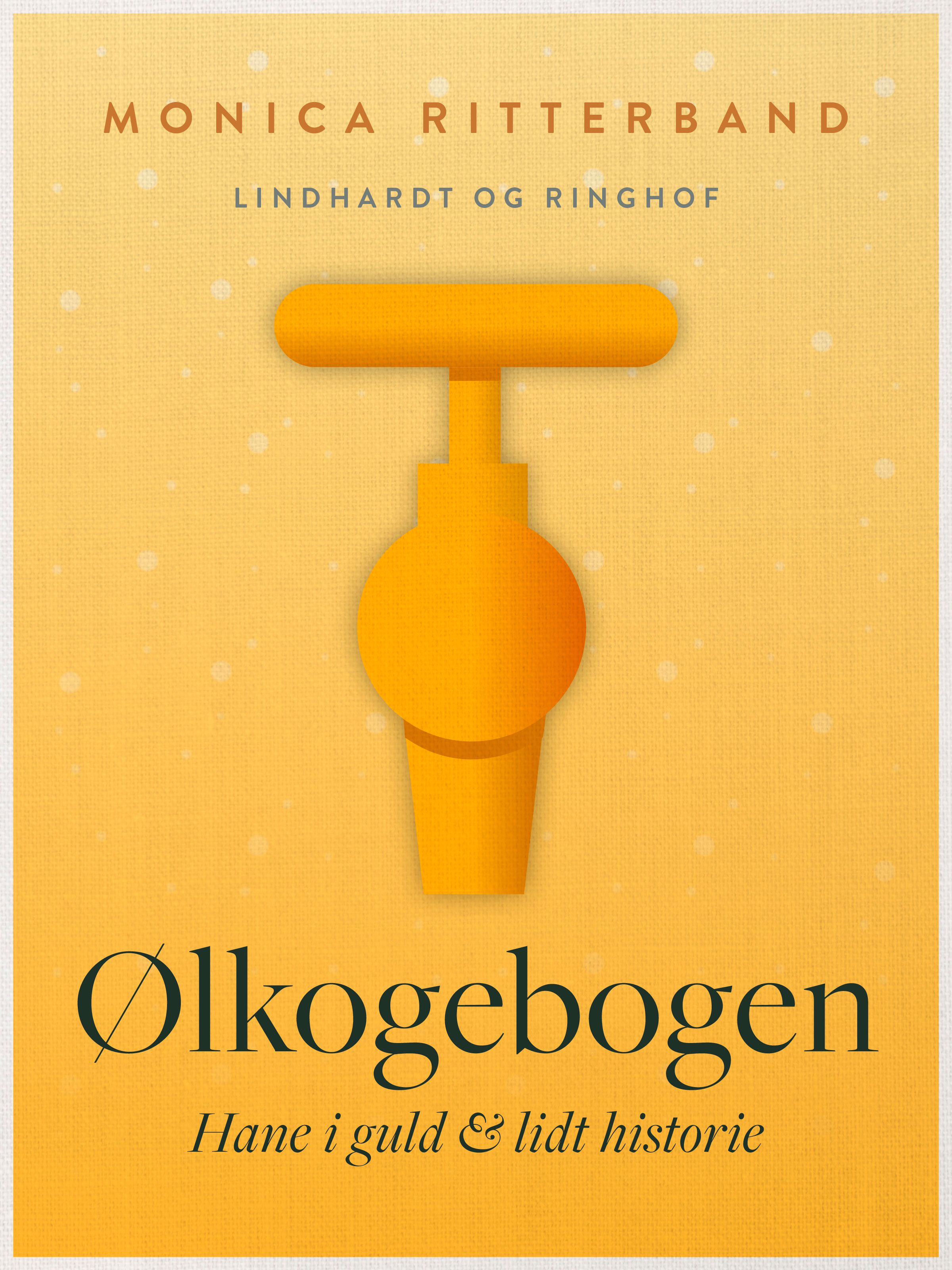 Ølkogebogen. Hane i guld & lidt historie, e-bog af Rasmus Bo Bojesen, Monica Ritterband