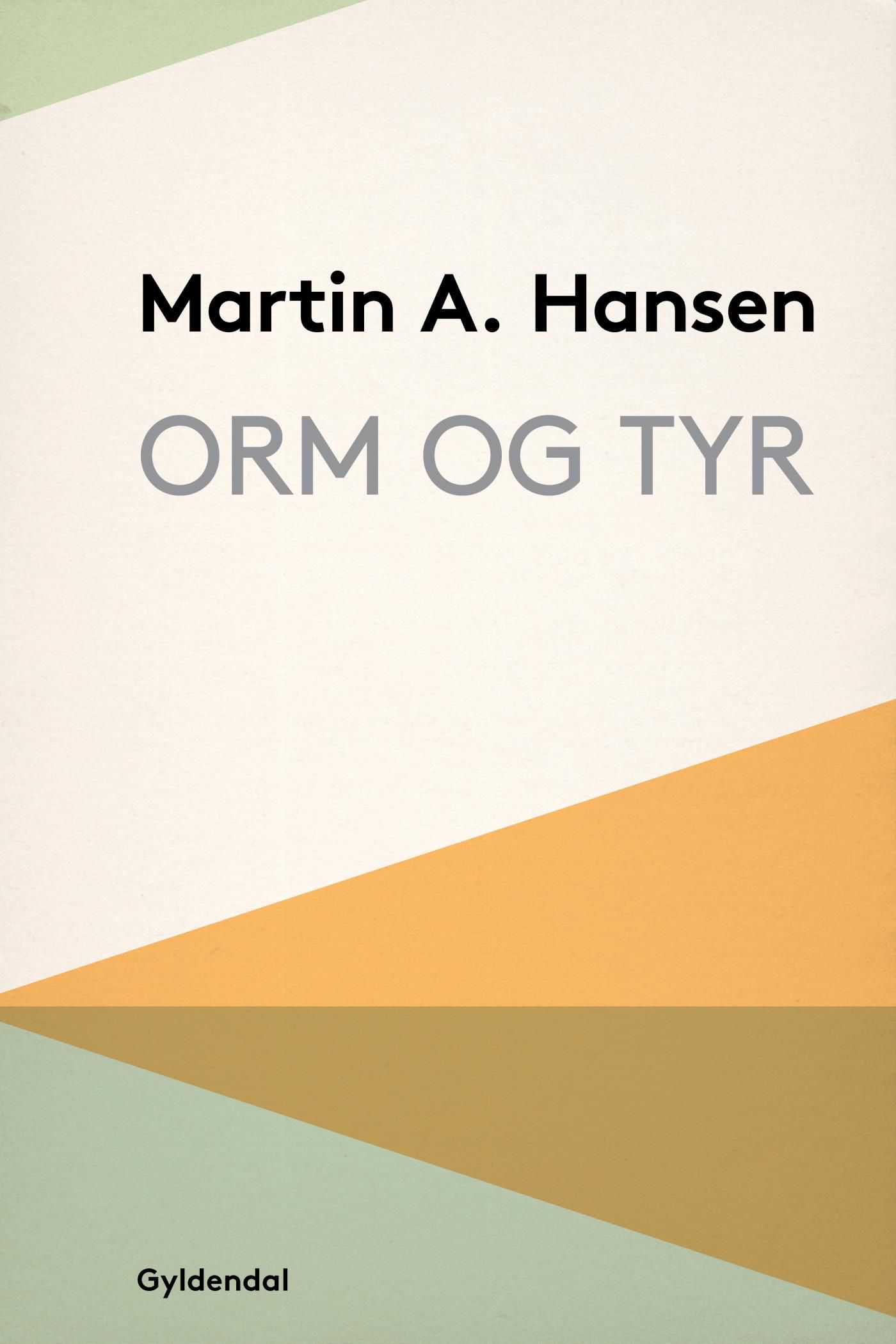 Orm og Tyr, e-bog af Martin A. Hansen