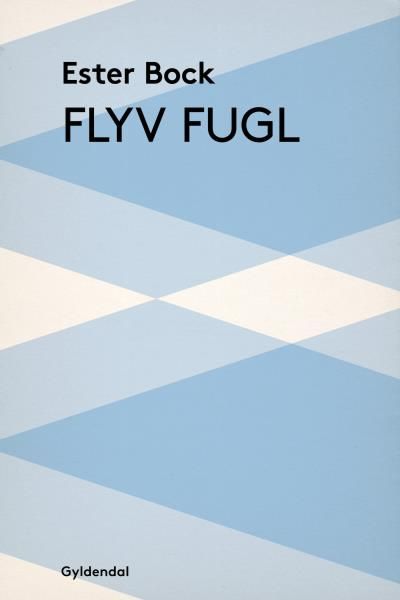 Flyv fugl, audiobook by Ester Bock