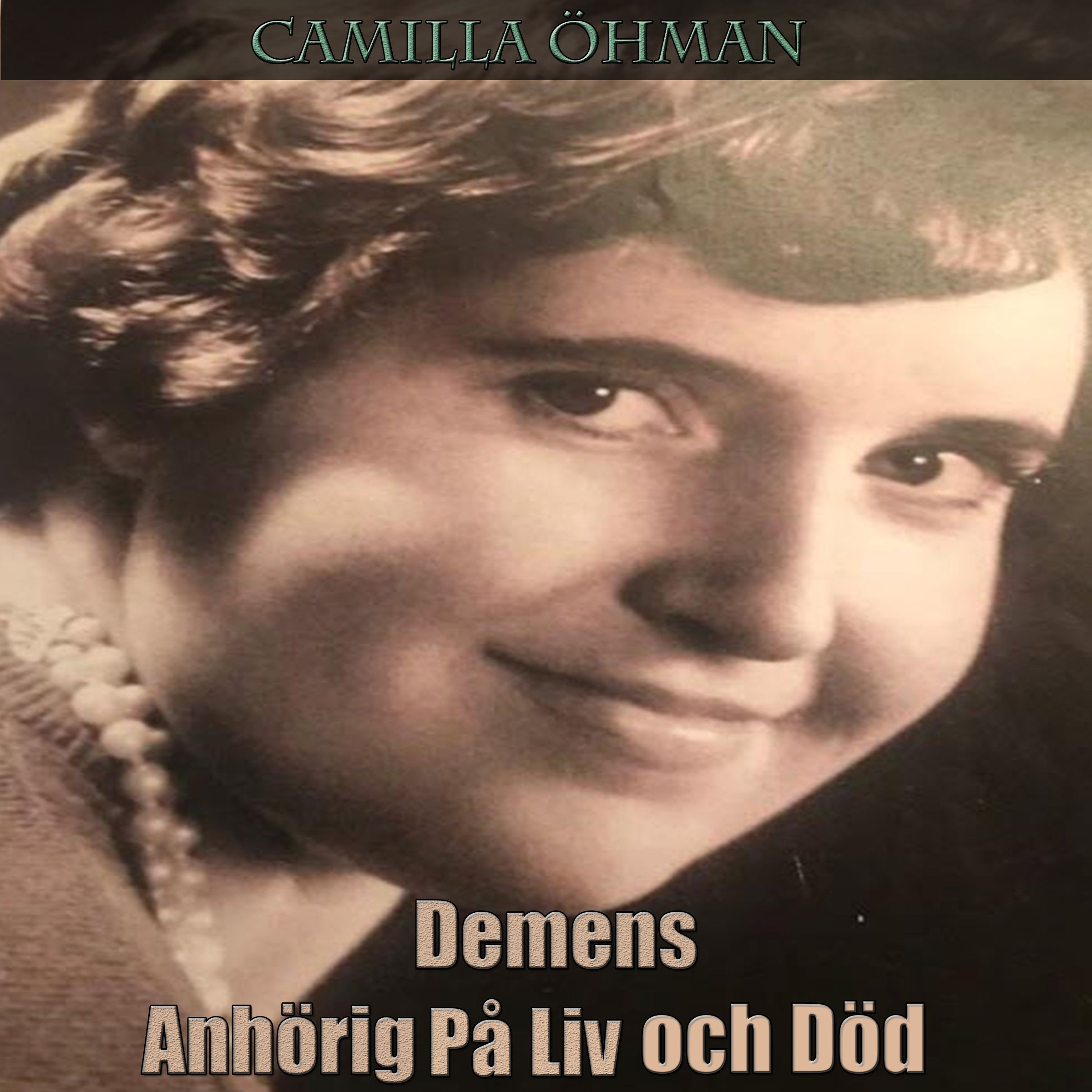 Demens - Anhörig På Liv och Död, ljudbok av Camilla Öhman