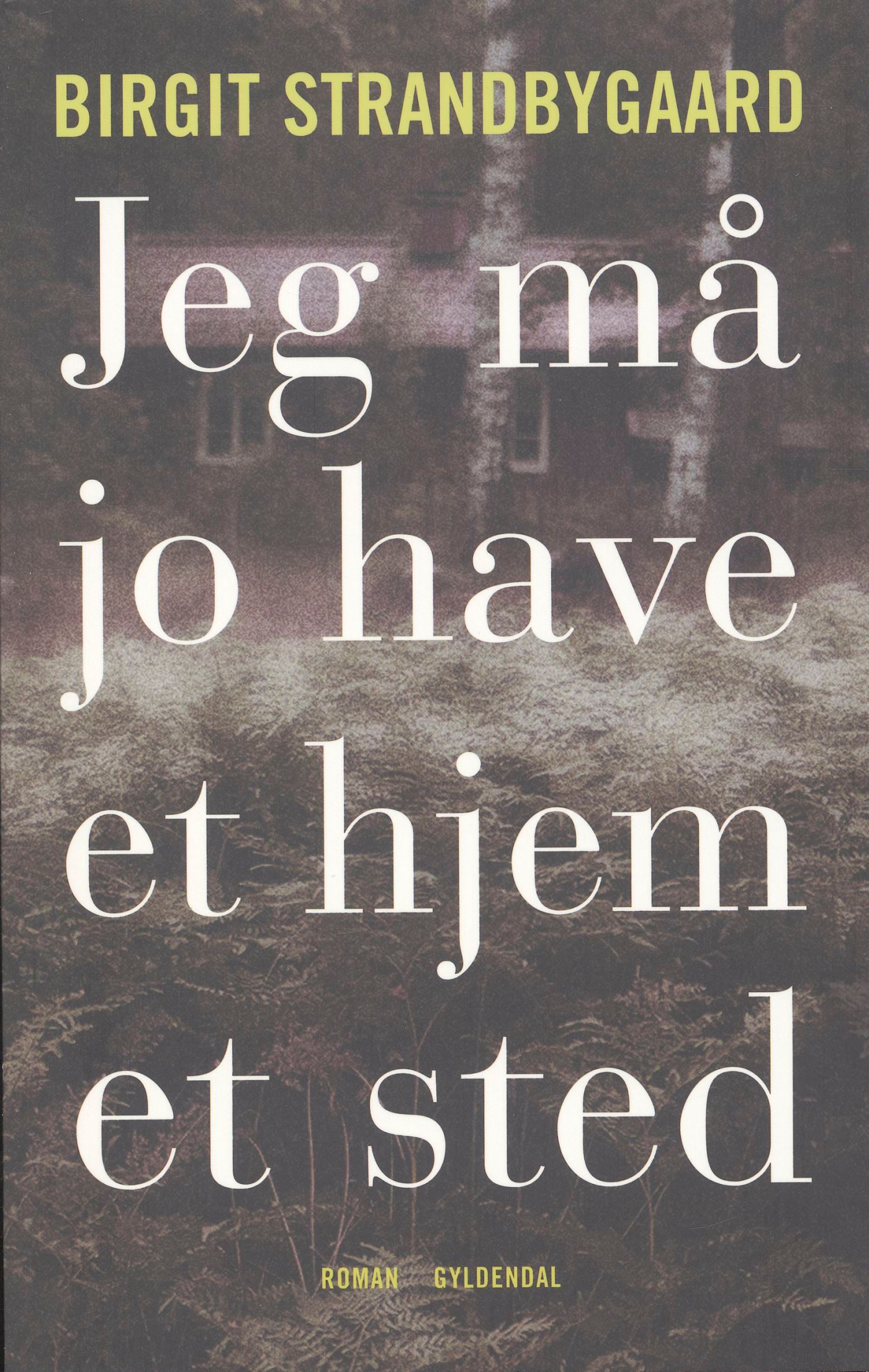 Jeg må jo have et hjem et sted, lydbog af Birgit Strandbygaard