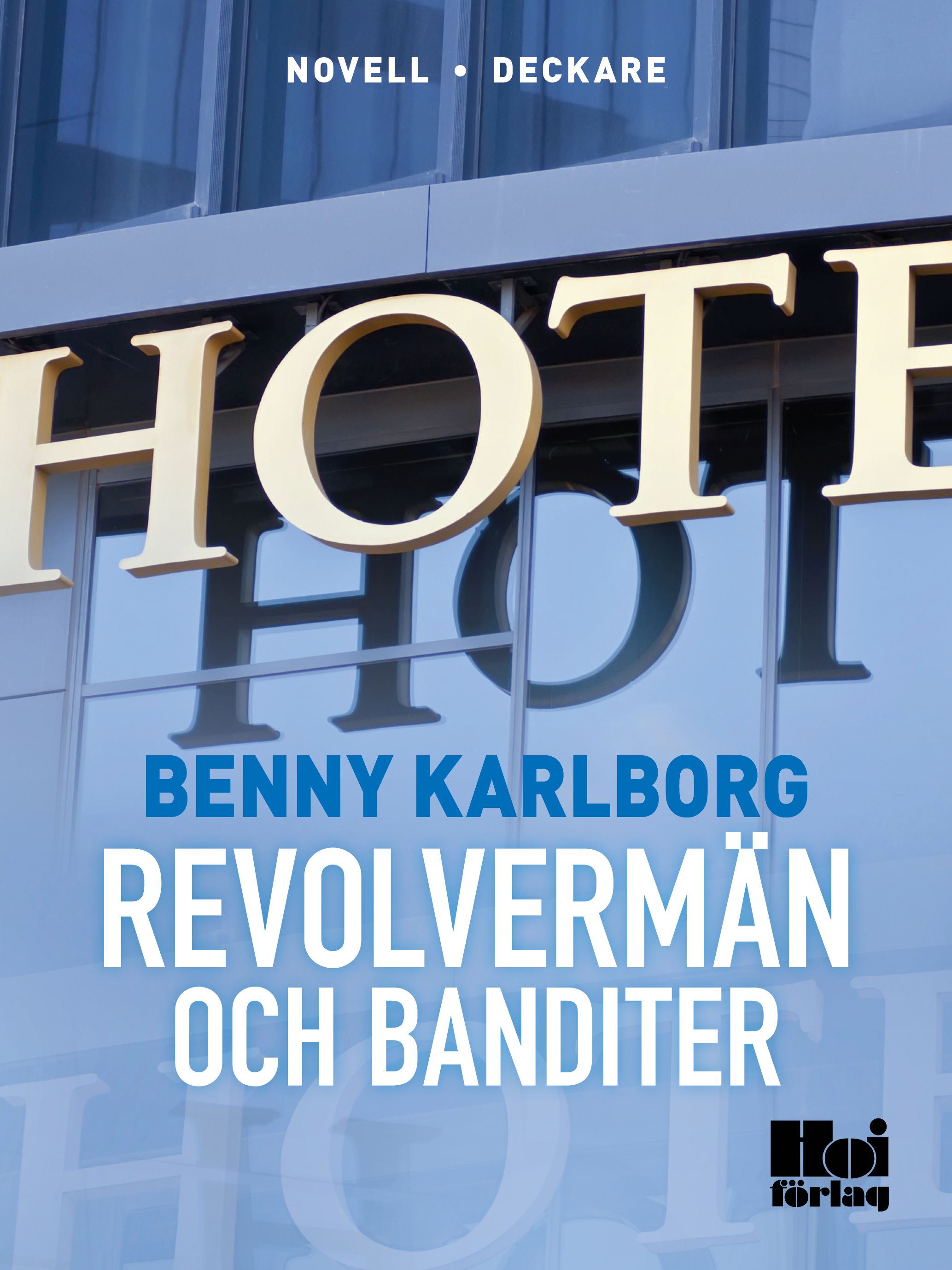 Revolvermän och banditer, e-bog af Benny Karlborg