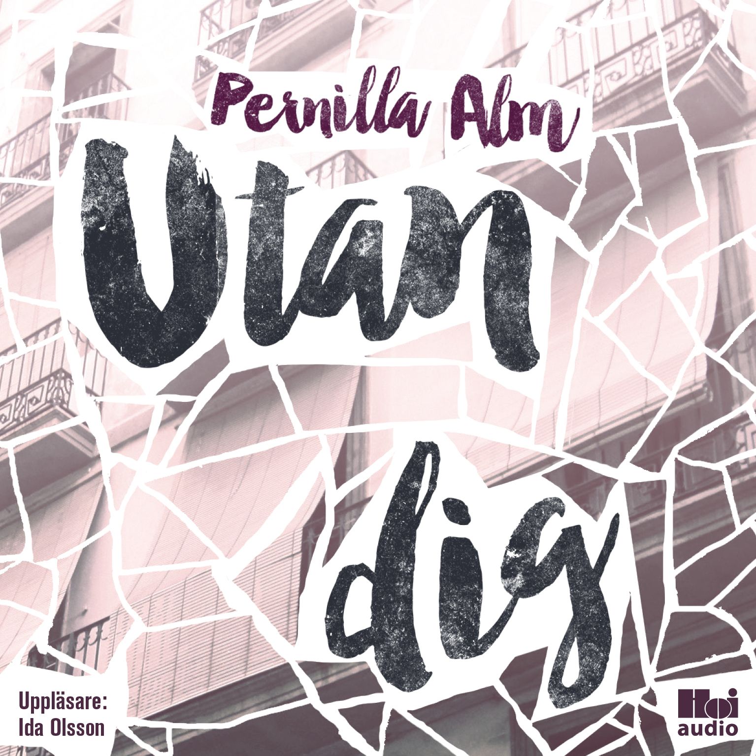 Utan dig, audiobook by Pernilla Alm