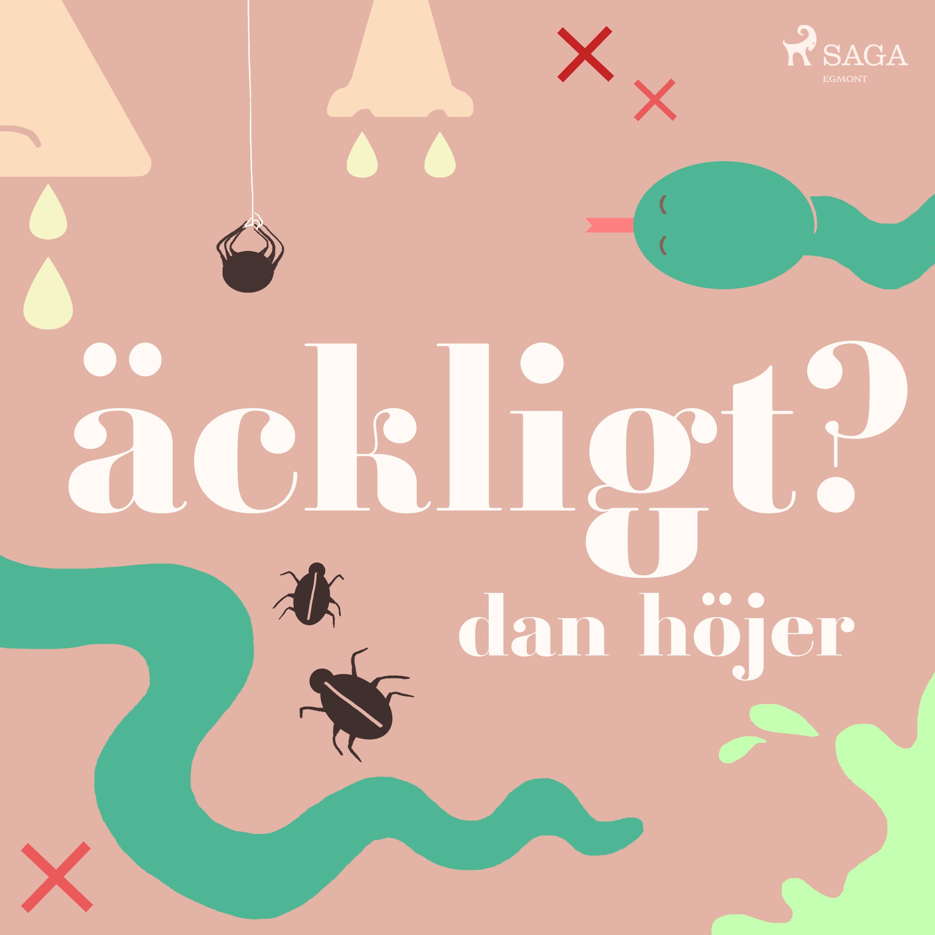 Äckligt?, audiobook by Dan Höjer