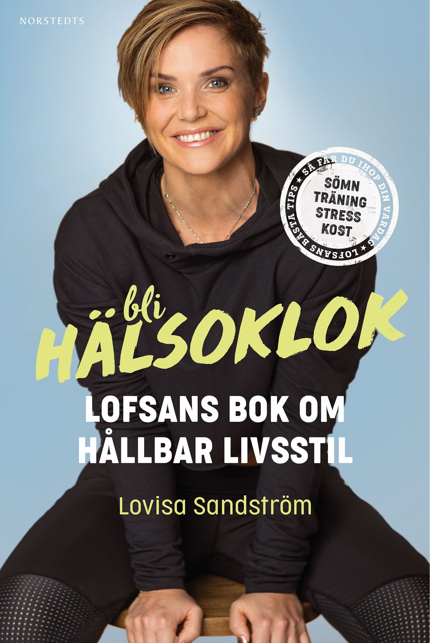 Bli hälsoklok : Lofsans bok om hållbar livsstil, e-bog af Lovisa Sandström