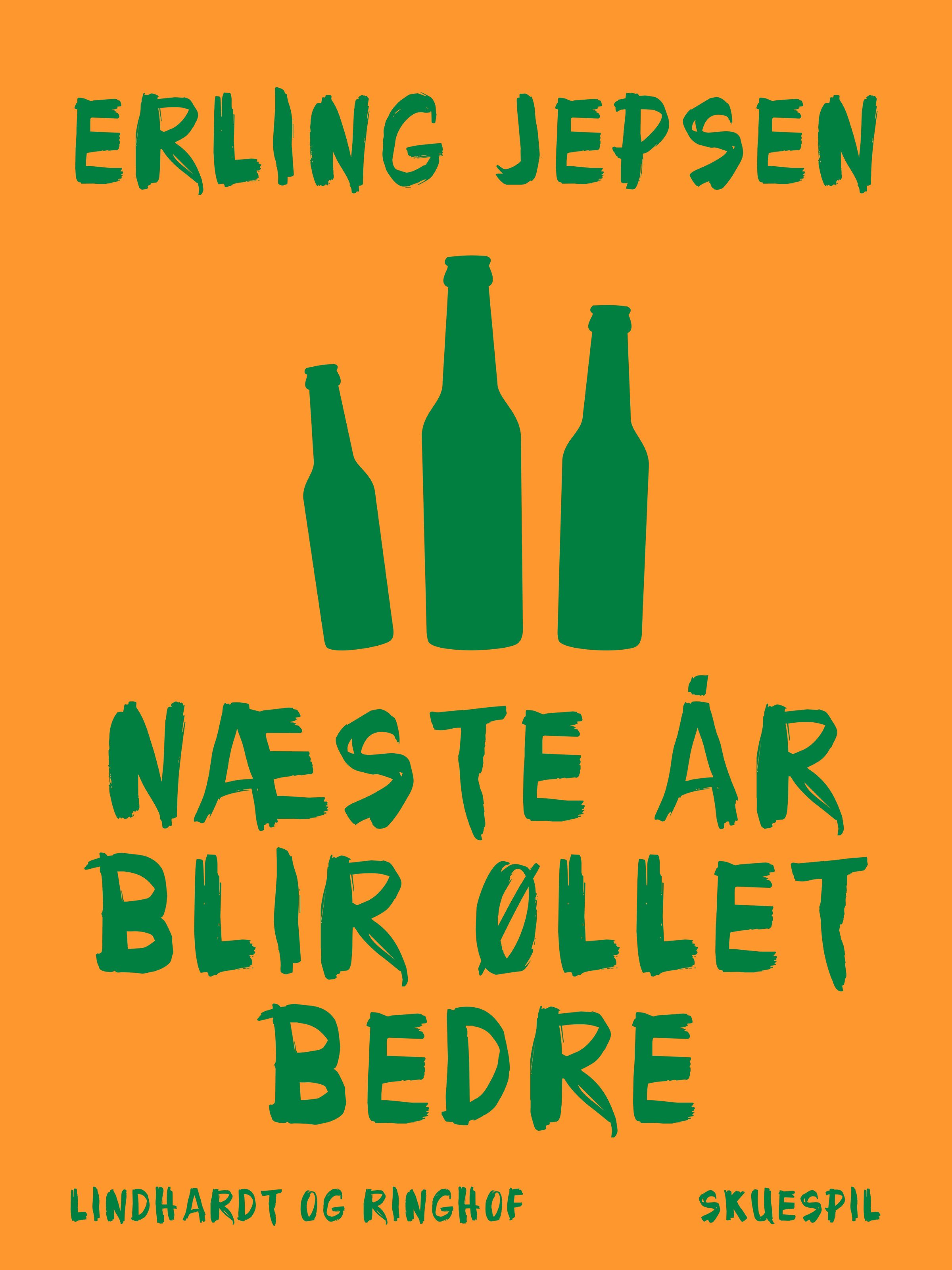 Næste år blir øllet bedre, eBook by Erling Jepsen