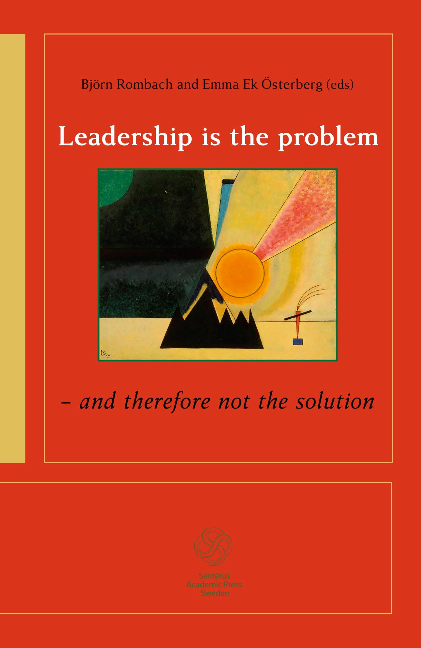 Leadership is the problem - and therefore not the solution, eBook