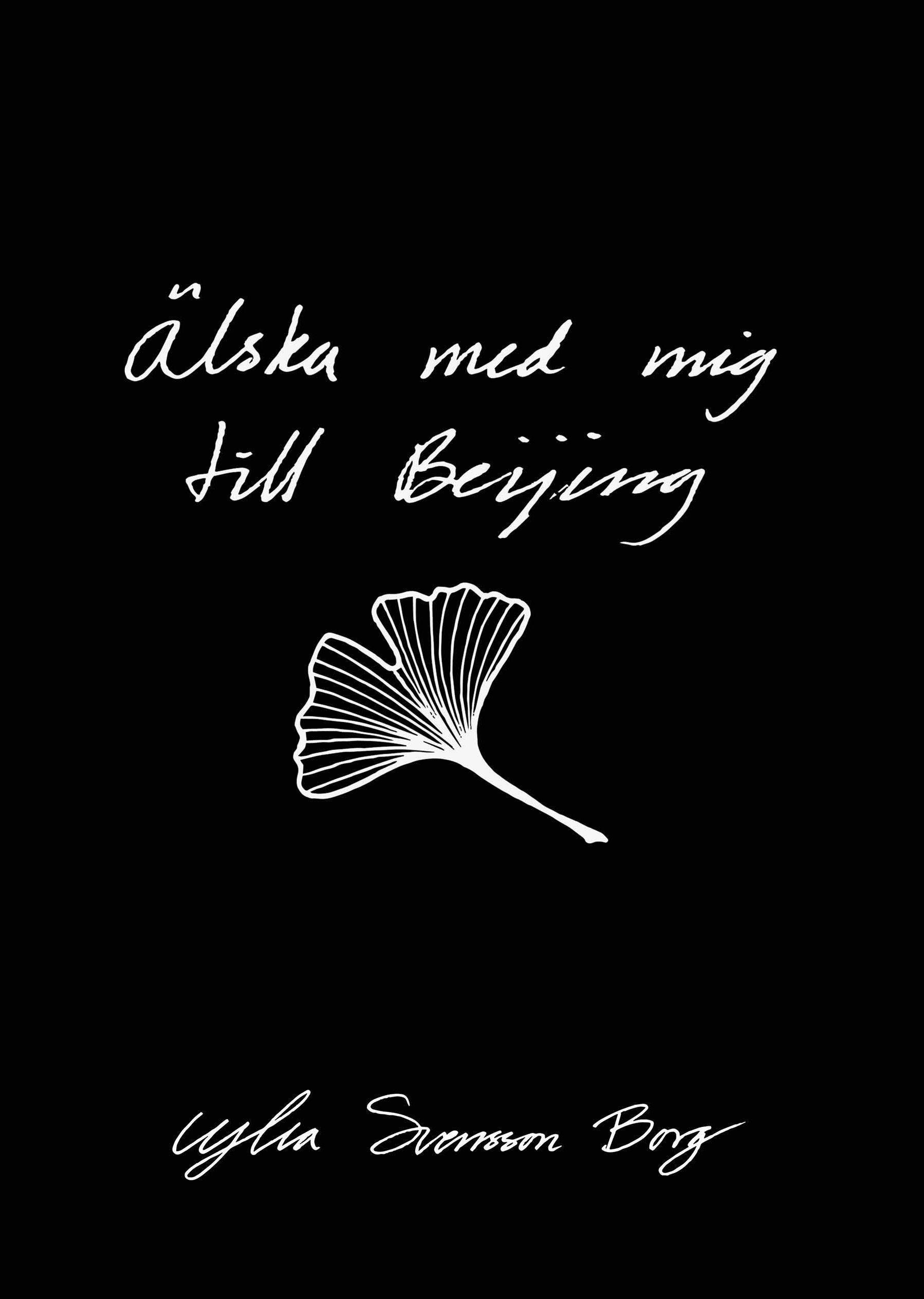 Älska med mig till Beijing, e-bog af Ylva Svensson Borg
