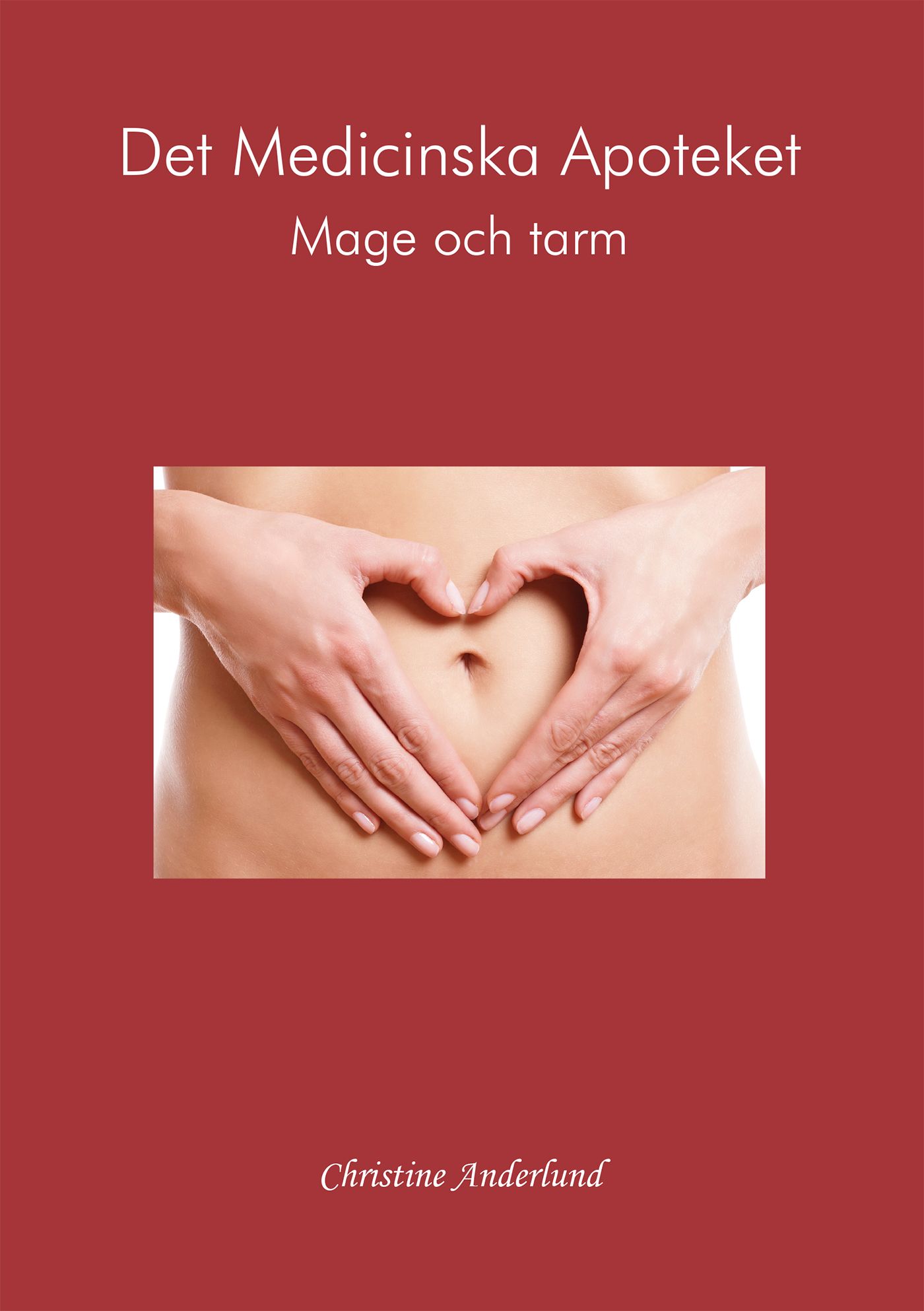 Det Medicinska Apoteket - Mage och Tarm, e-bok av Christine Anderlund