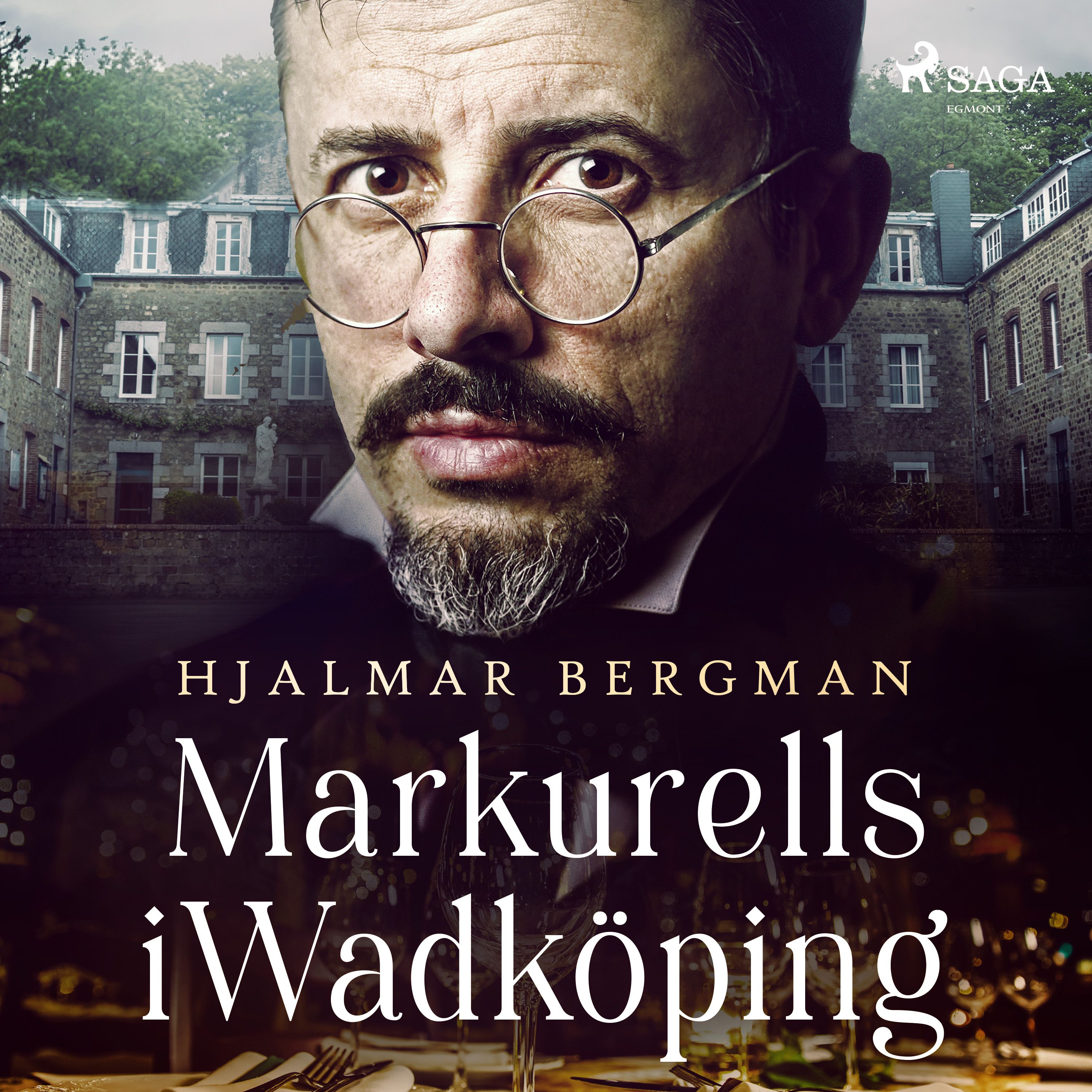 Markurells i Wadköping, ljudbok av Hjalmar  Bergman