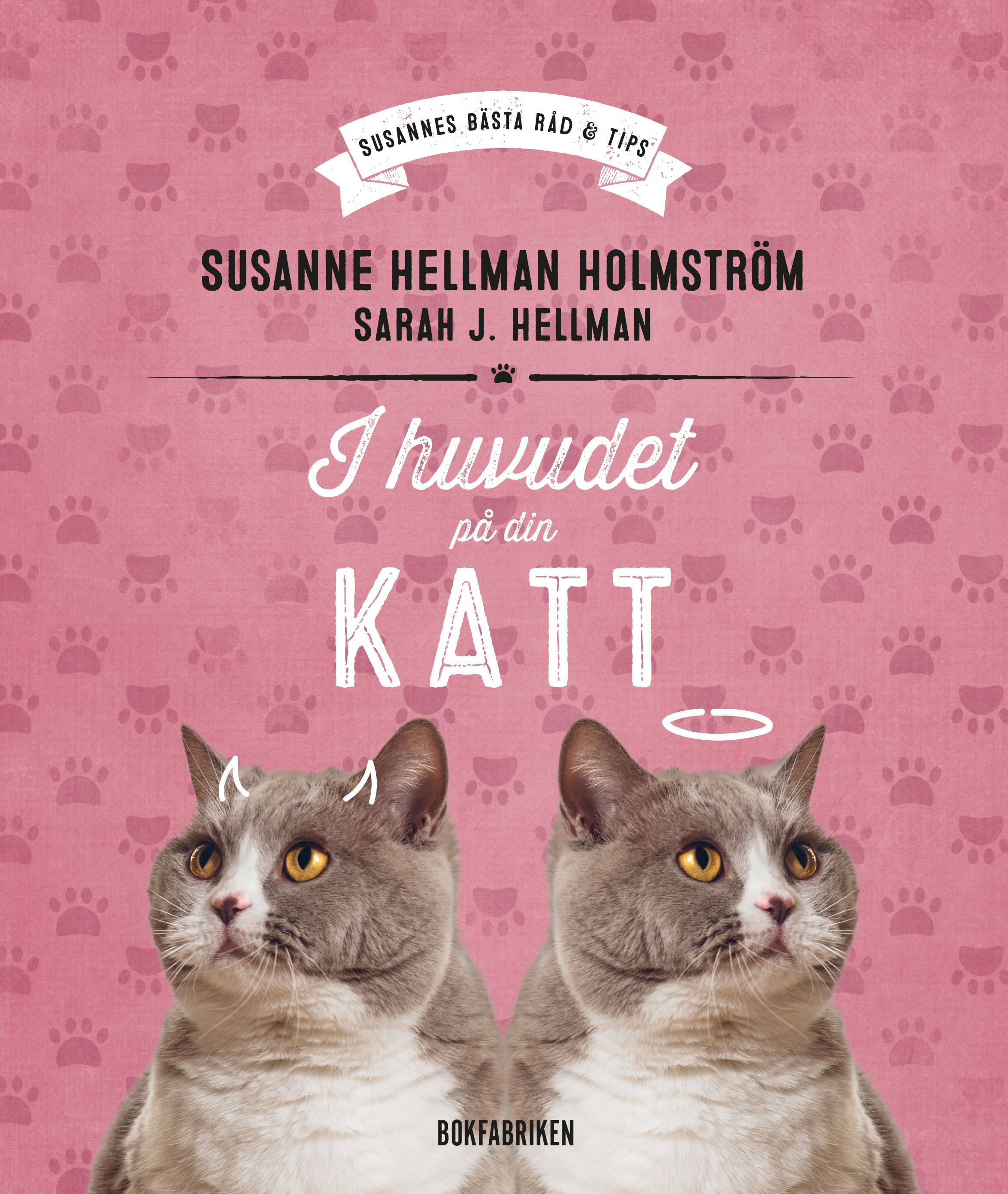I huvudet på din katt, e-bog af Sarah J Hellman, Susanne Hellman Holmström