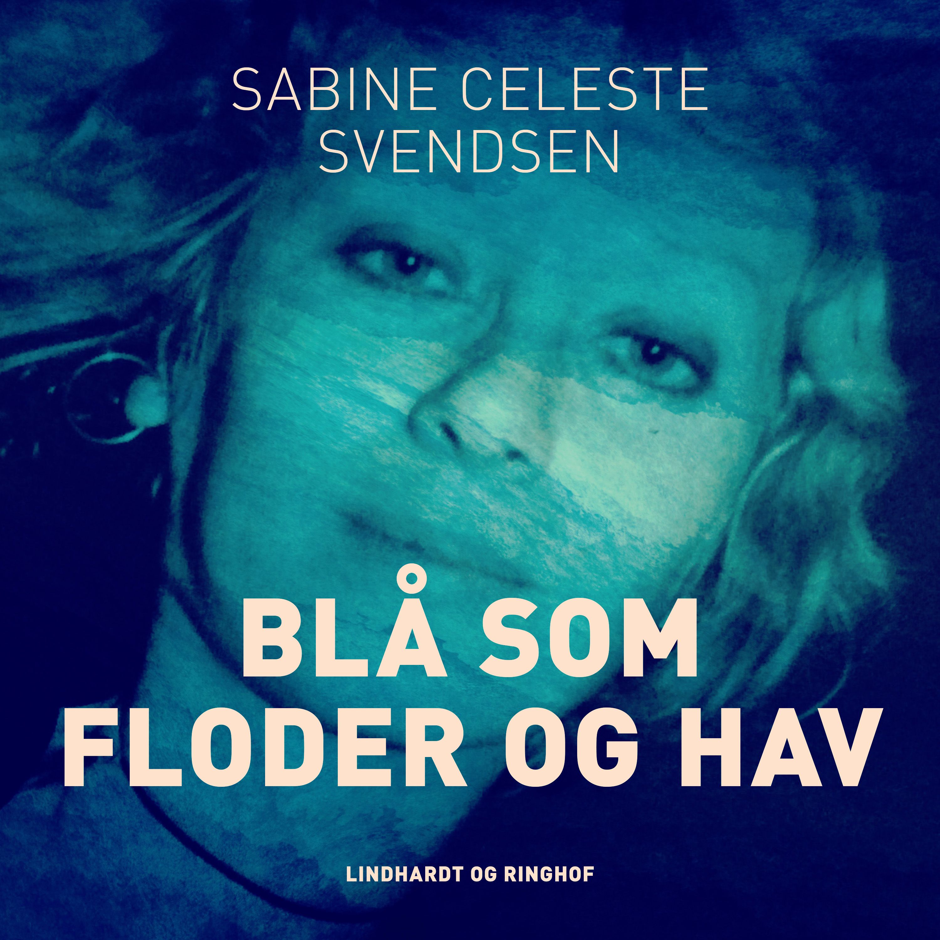 Blå som floder og hav, lydbog af Sabine Celeste Svendsen