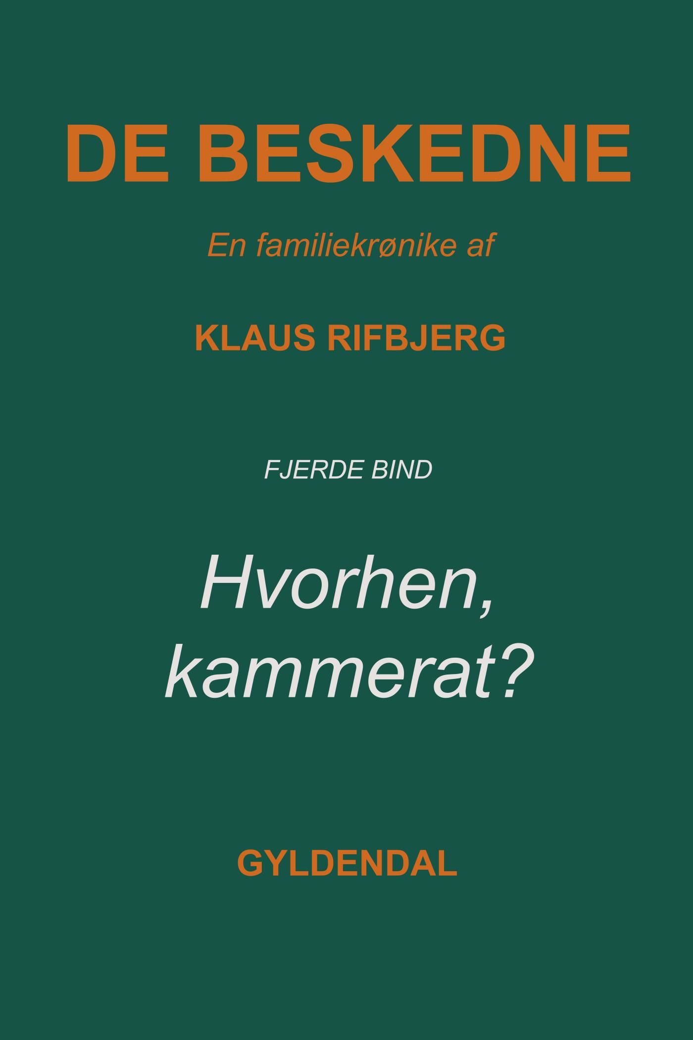 Hvorhen, kammerat?, e-bok av Klaus Rifbjerg
