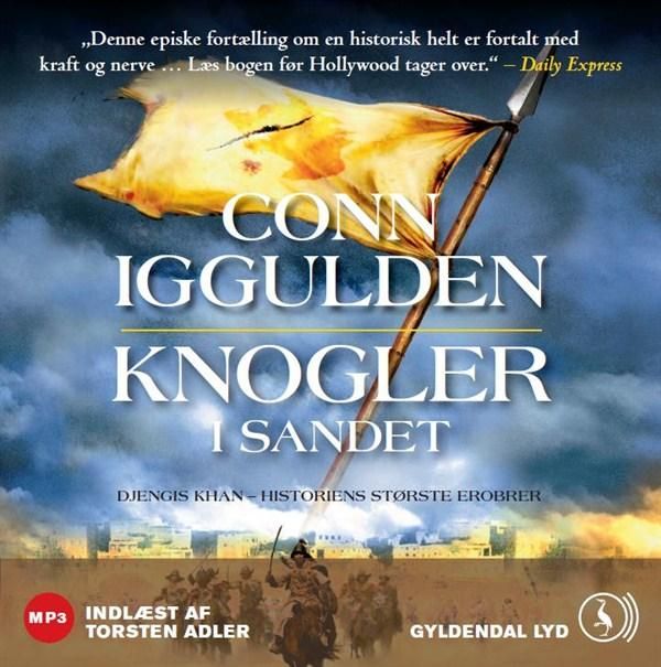 Knogler i sandet: Djengis Khan - Historiens største erobrer - Bind 3, audiobook by Conn Iggulden