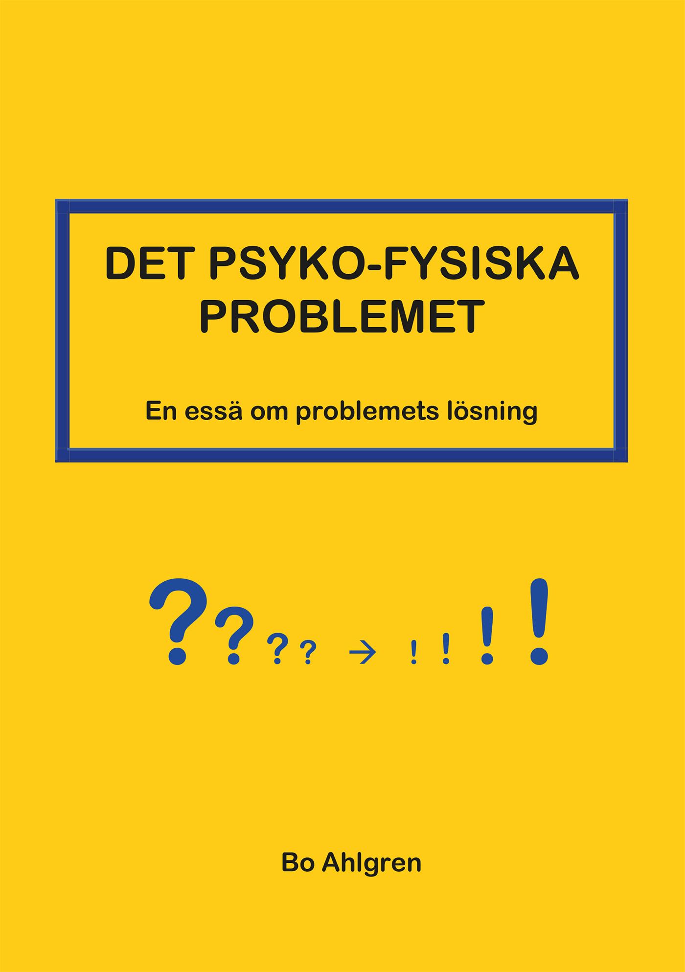 DET PSYKO-FYSISKA PROBLEMET, e-bok av Bo Ahlgren