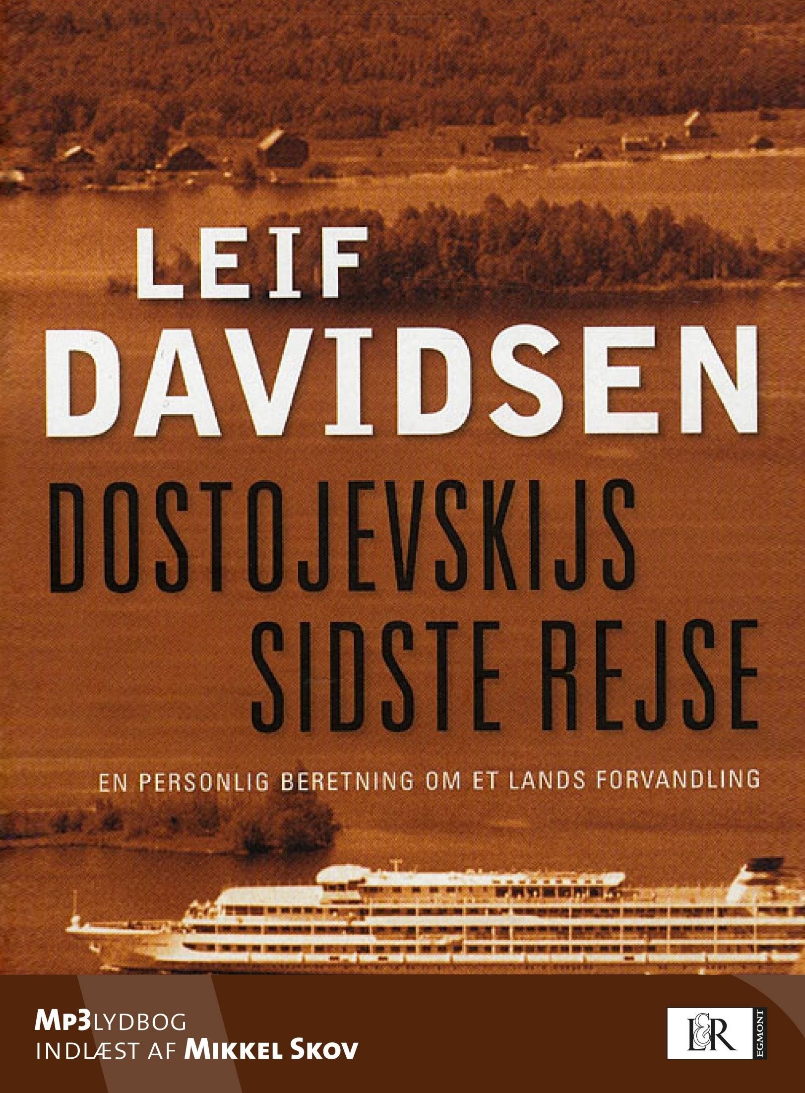 Dostojevskijs sidste rejse. En personlig beretning om et lands forvandling, ljudbok av Leif Davidsen