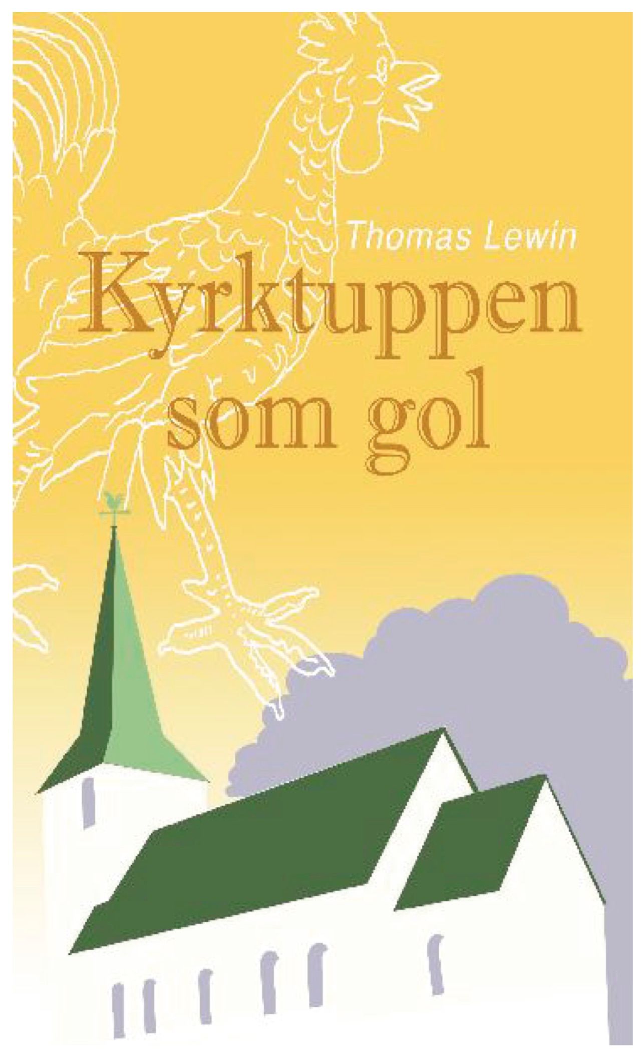 Kyrktuppen som gol, e-bog af Thomas Lewin
