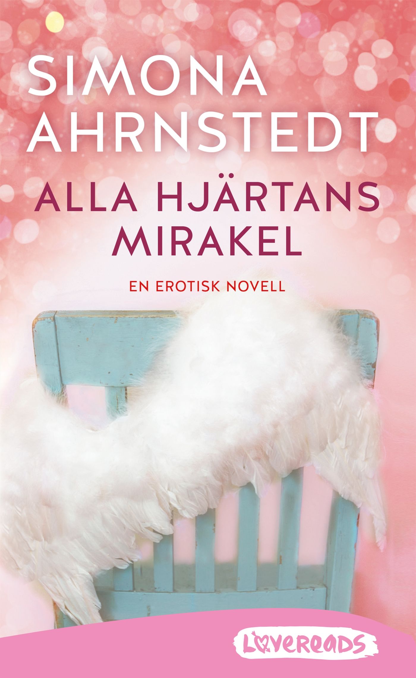 Alla hjärtans mirakel, e-bog af Simona Ahrnstedt