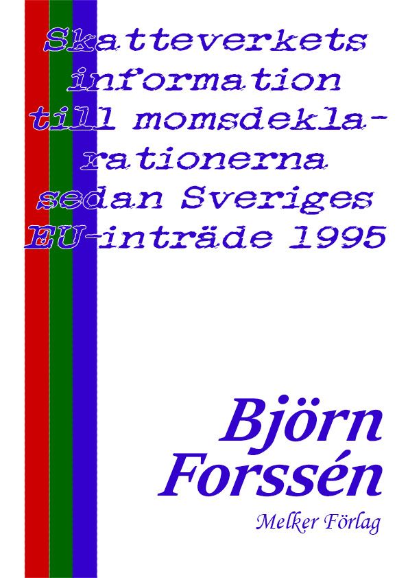 Skatteverkets information till momsdeklarationerna sedan Sveriges EU-inträde 1995, e-bok av Björn Forssén