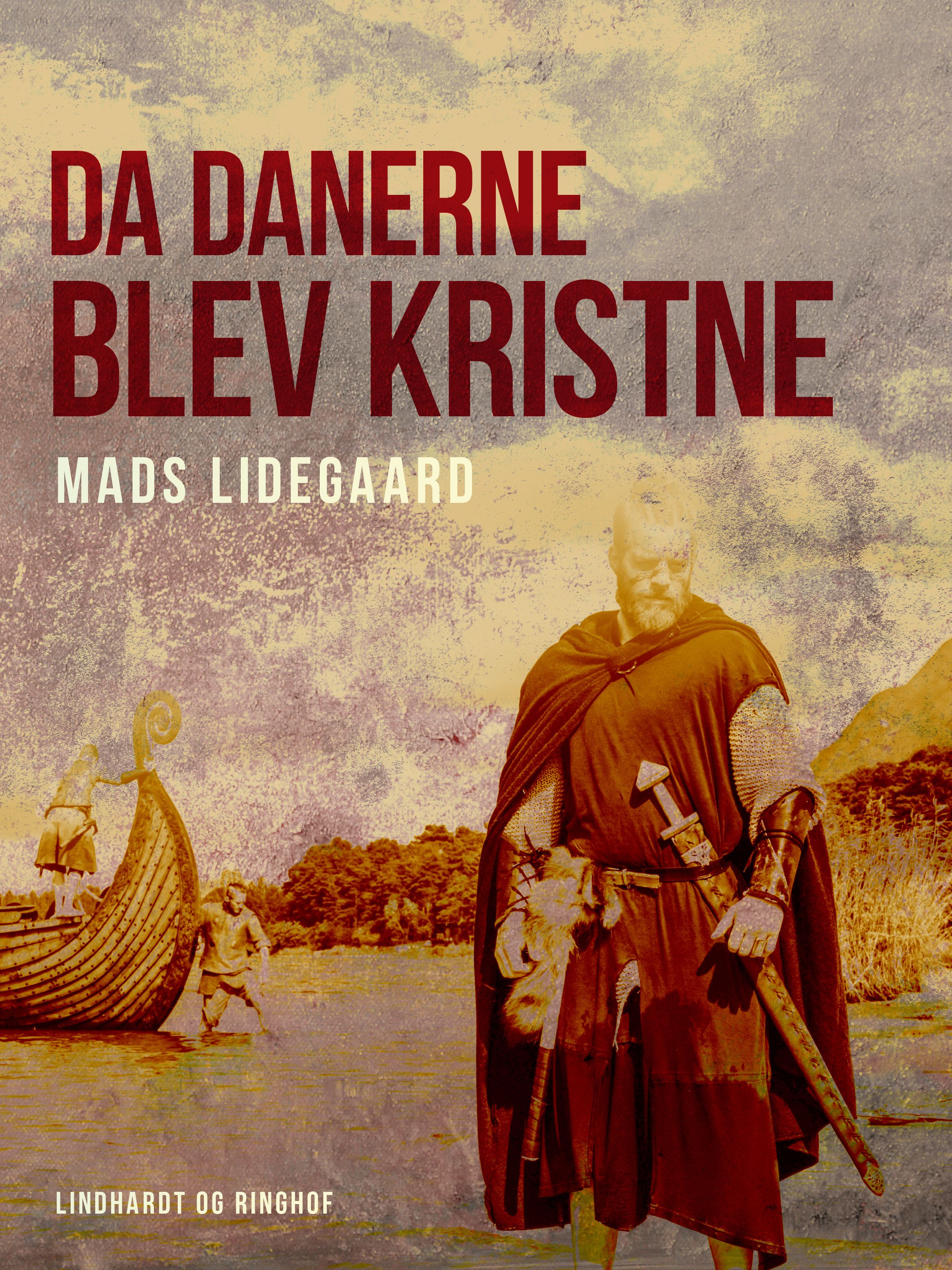 Da danerne blev kristne, e-bog af Mads Lidegaard