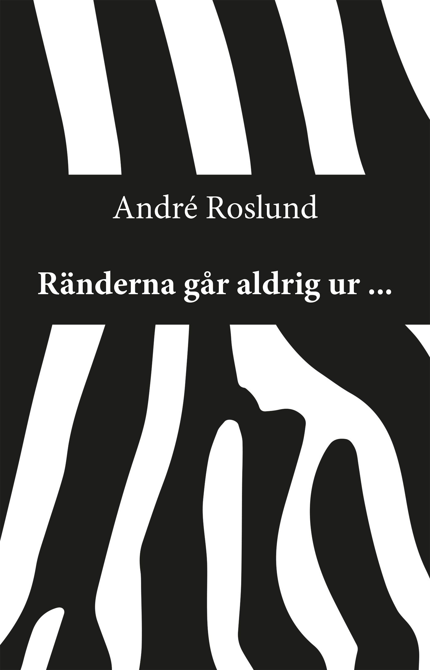 Ränderna går aldrig ur ..., e-bog af André Roslund