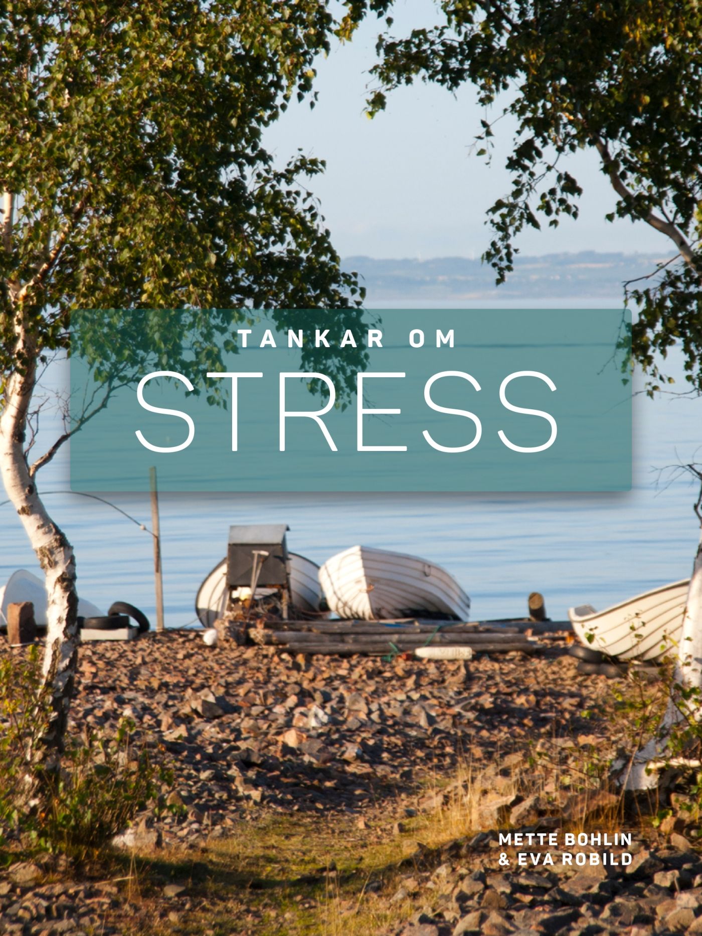 Tankar om Stress, e-bog af Mette Bohlin, Eva Robild
