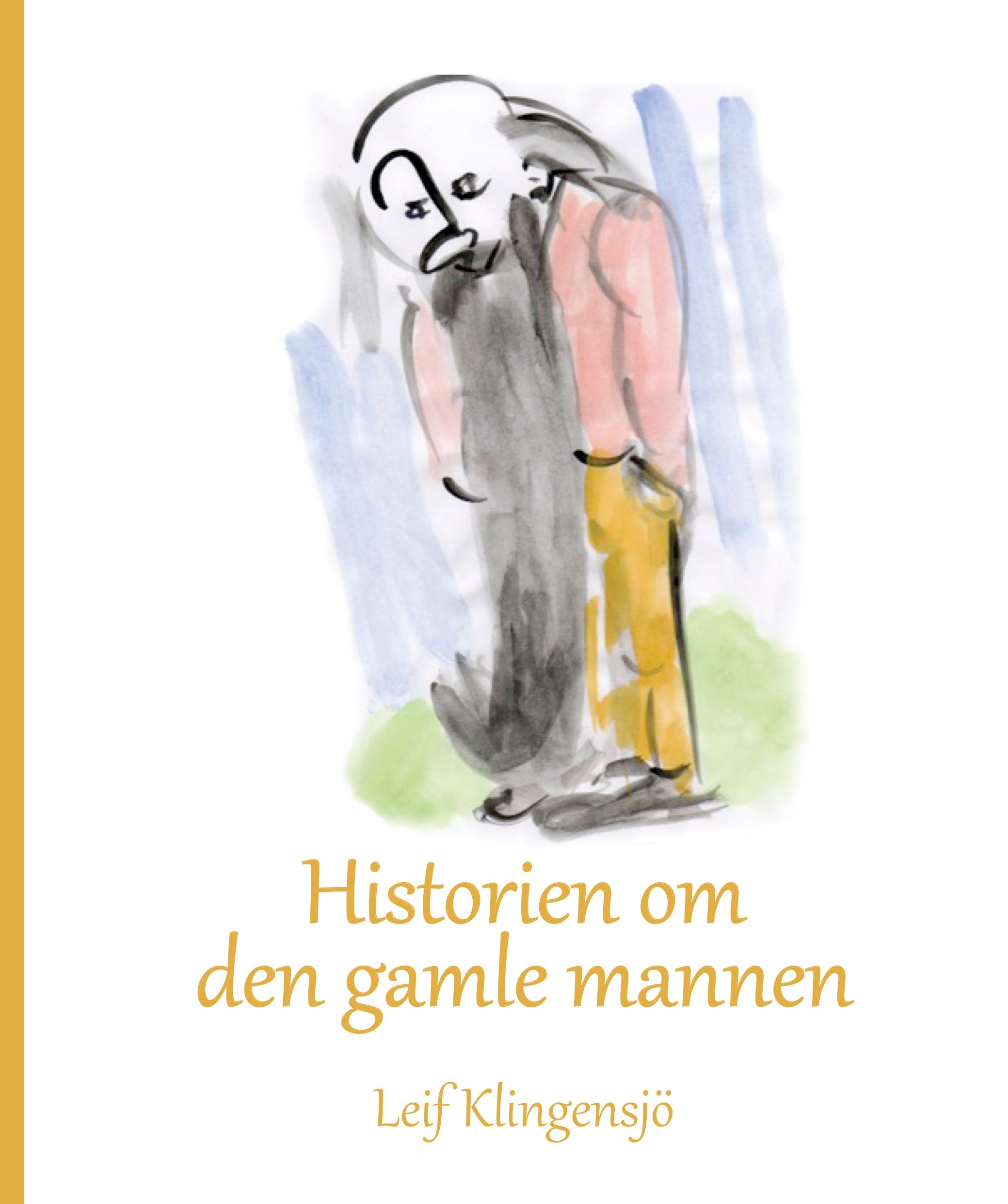 Historien om den gamle mannen, e-bog af Leif Klingensjö