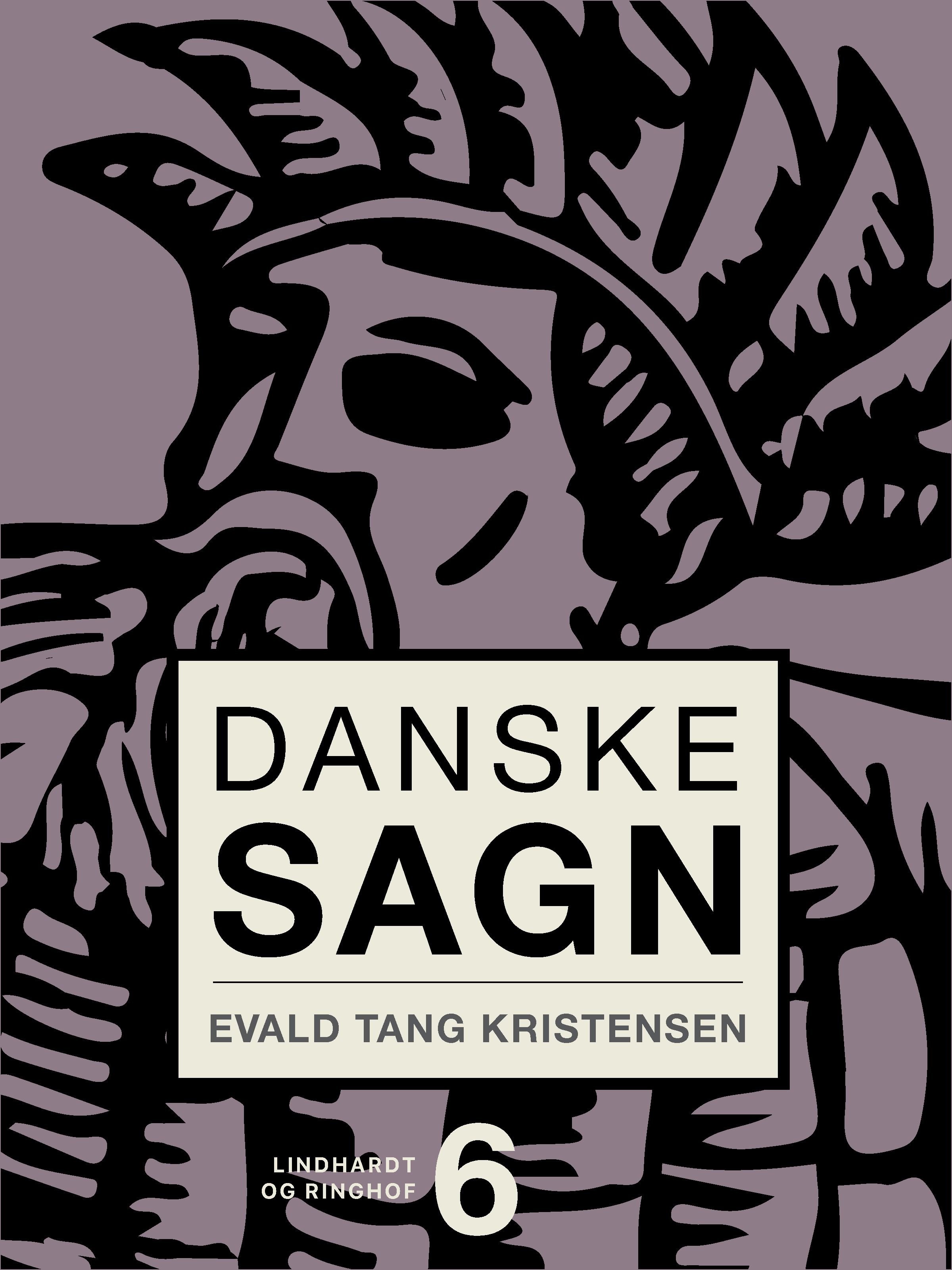 Danske sagn. Bind 6, e-bok av Evald Tang Kristensen