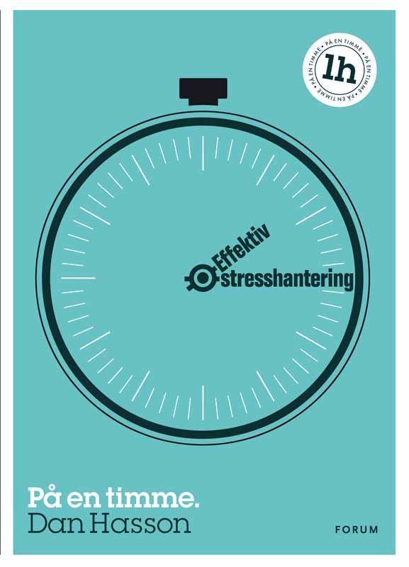 Effektiv stresshantering : På en timme, e-bog af Dan Hasson