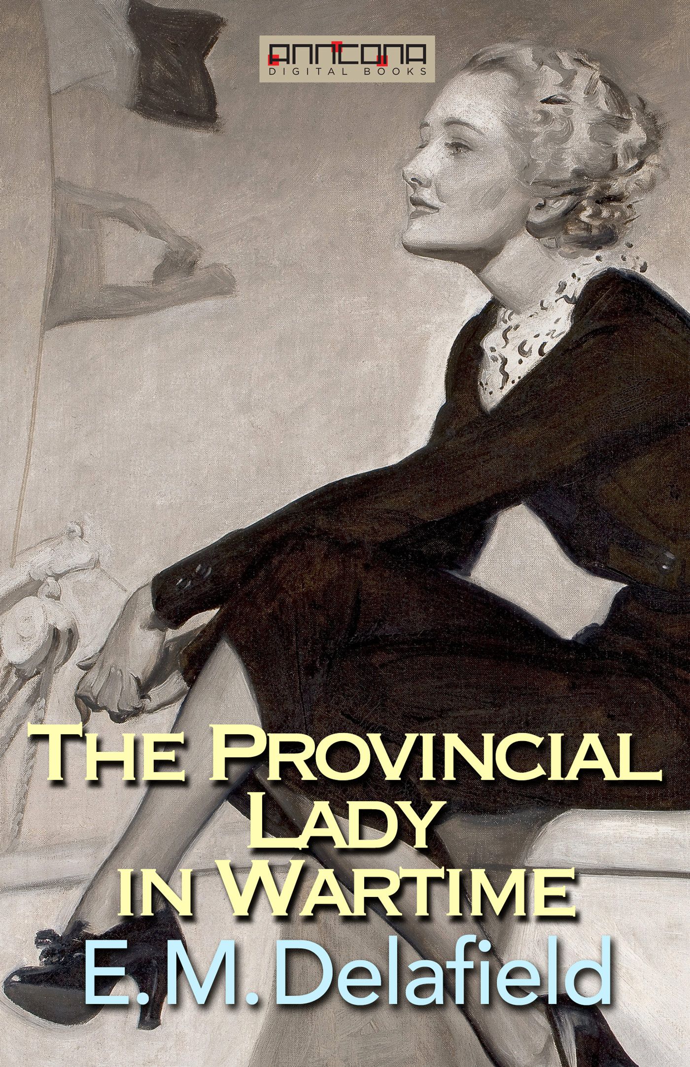 The Provincial Lady in Wartime, e-bog af E. M. Delafield