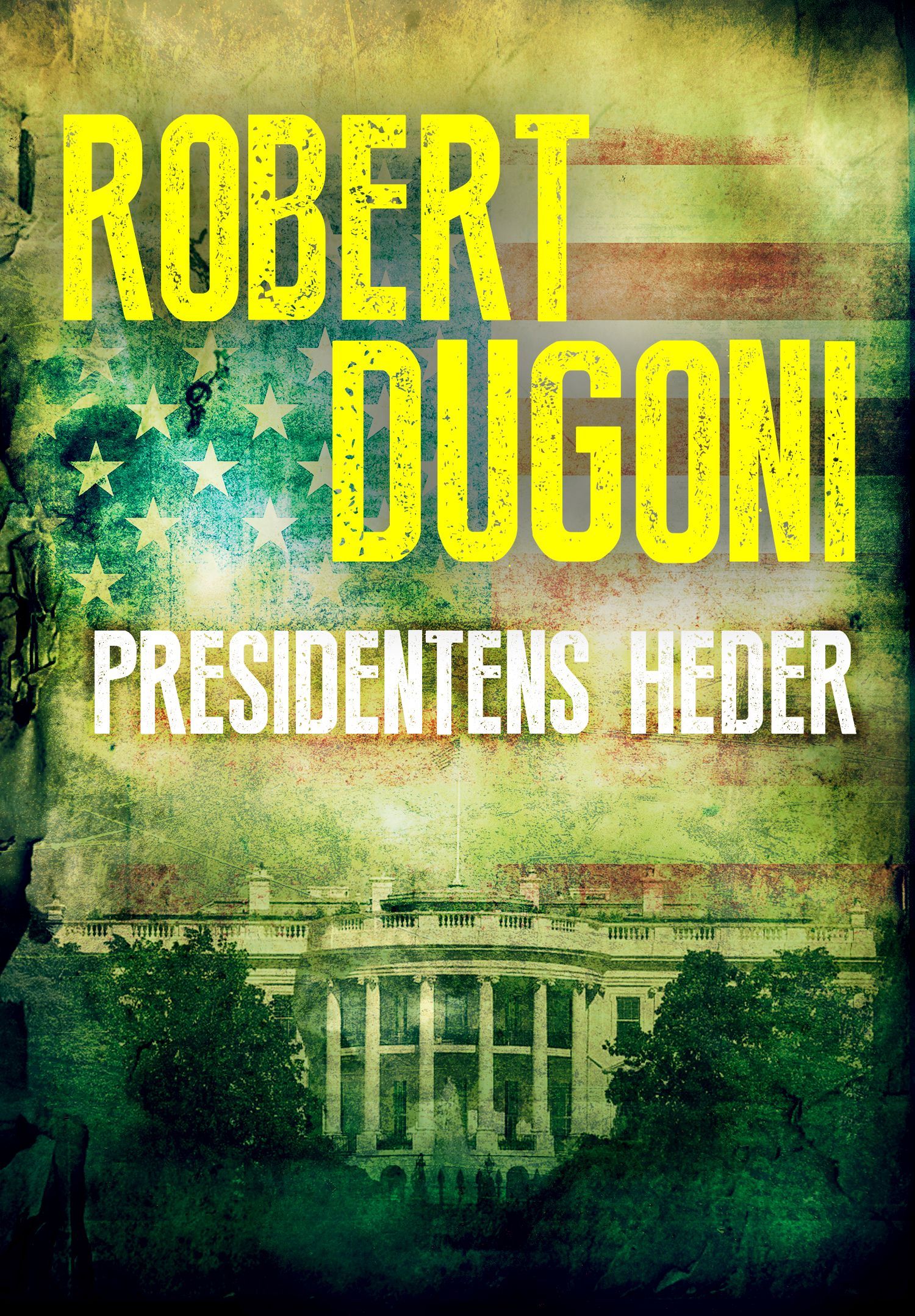 Presidentens heder, e-bog af Robert Dugoni