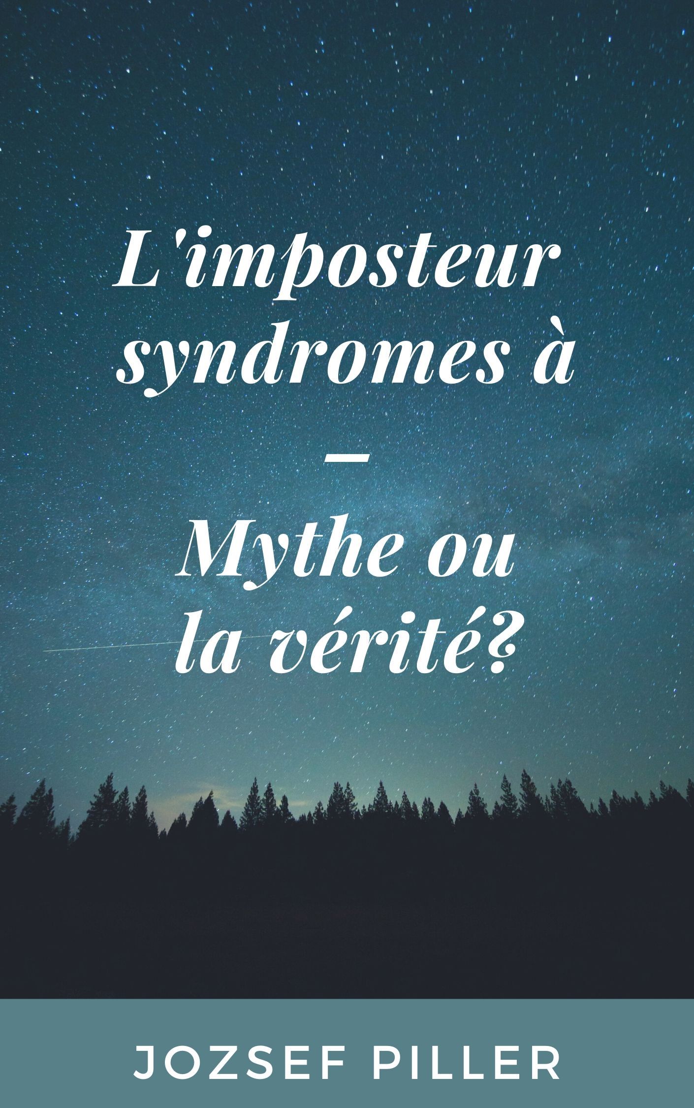 L'imposteur syndromes à - Mythe ou la vérité?, eBook by Jozsef Piller
