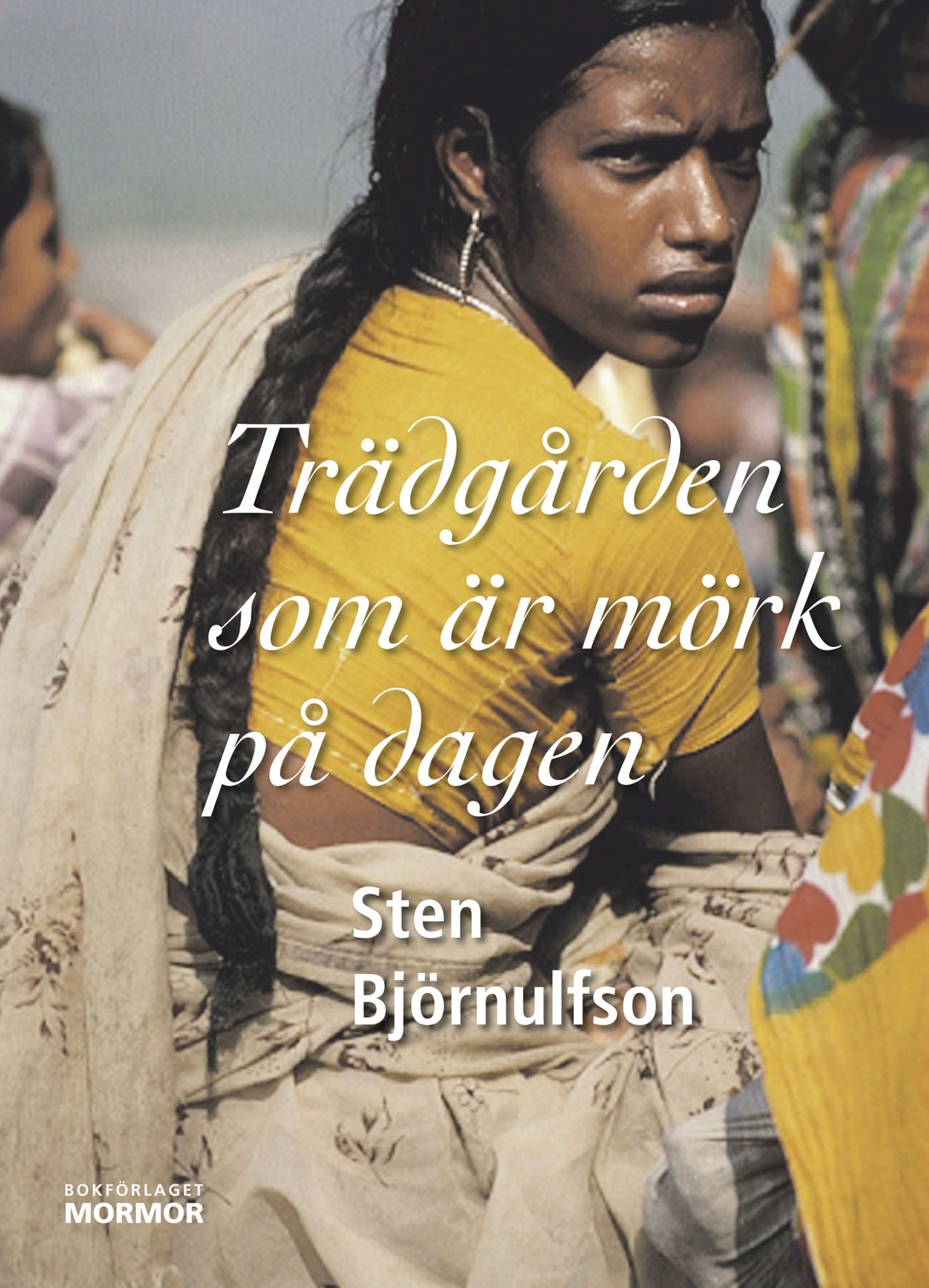 Trädgården som är mörk på dagen, eBook by Sten Björnulfson