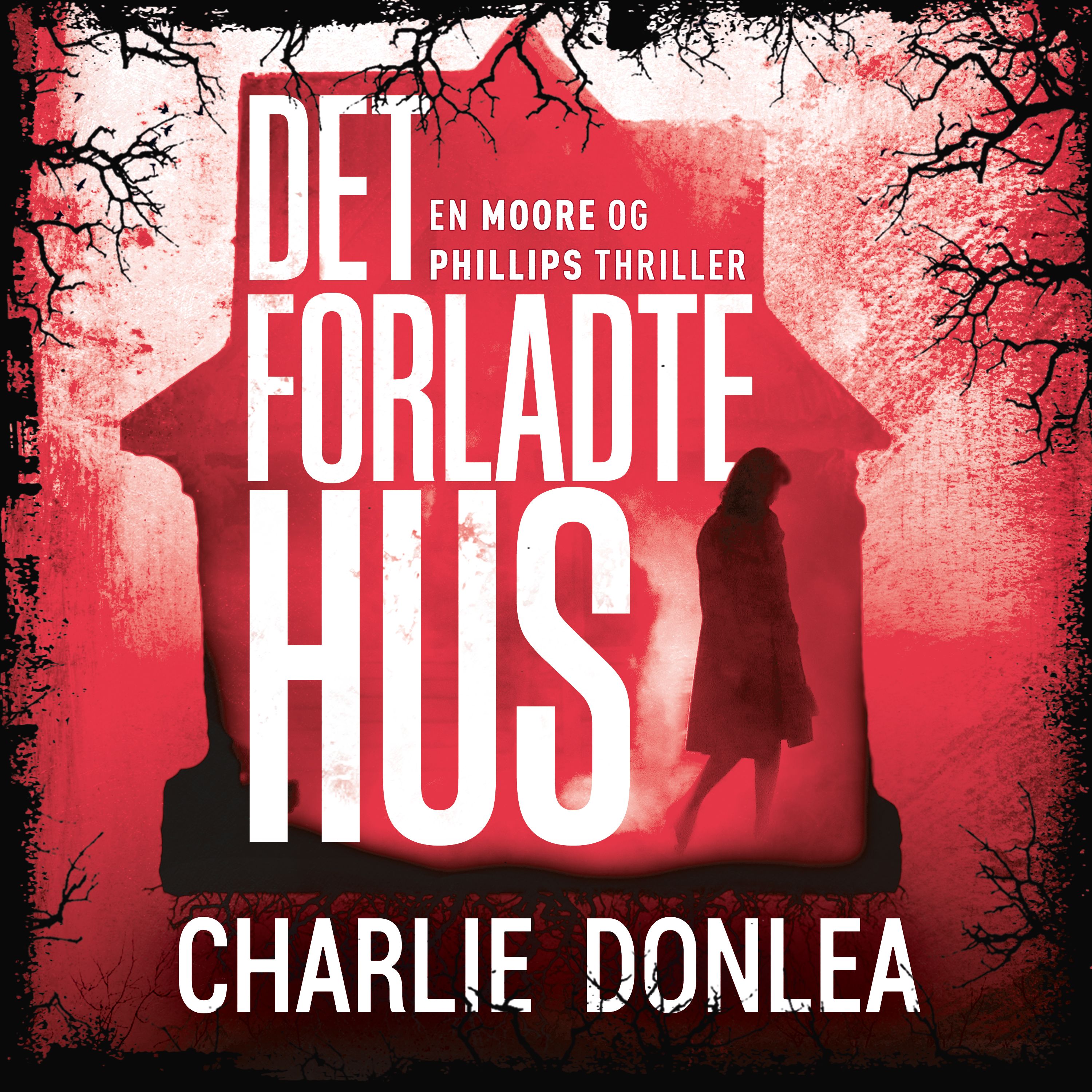 Det forladte hus, ljudbok av Charlie Donlea