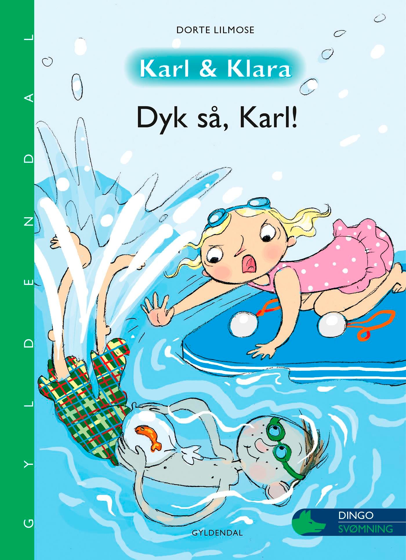 Karl og Klara - Dyk så, Karl!, e-bok av Dorte Lilmose