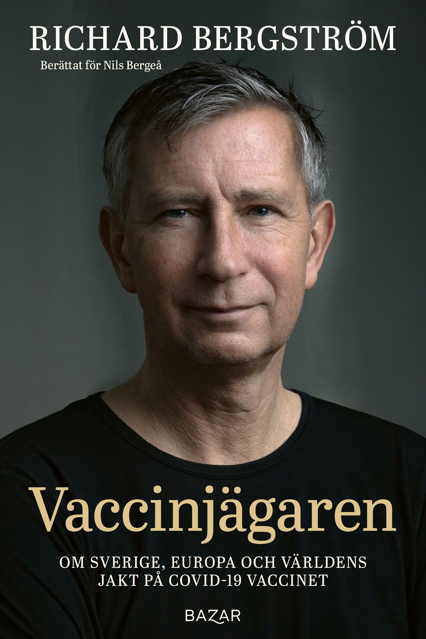 Vaccinjägaren : Om Sveriges, Europas och världens jakt på vaccin mot Covid-19, e-bok av Nils Bergeå, Richard Bergström