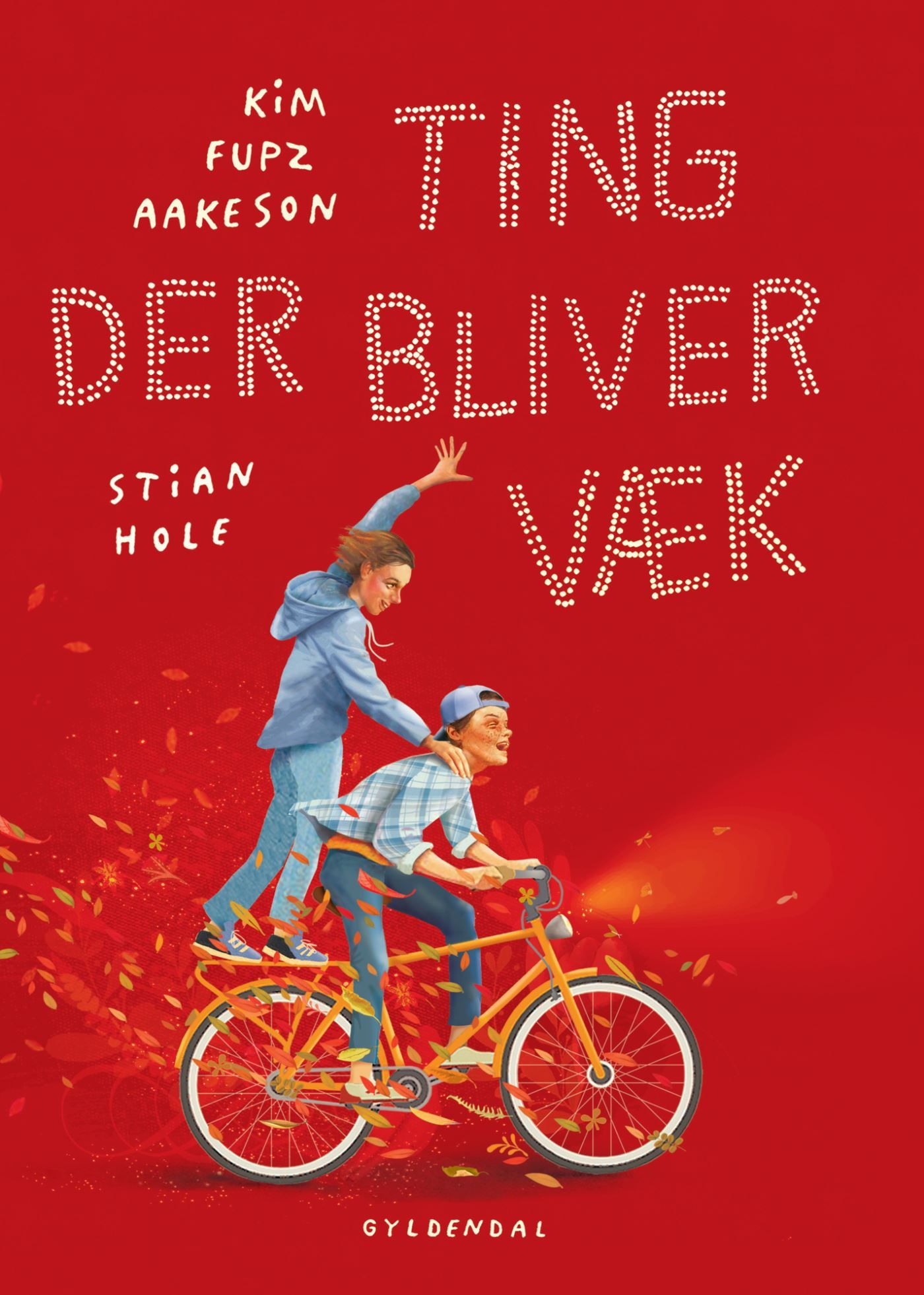 Ting der bliver væk, eBook by Stian Hole, Kim Fupz Aakeson