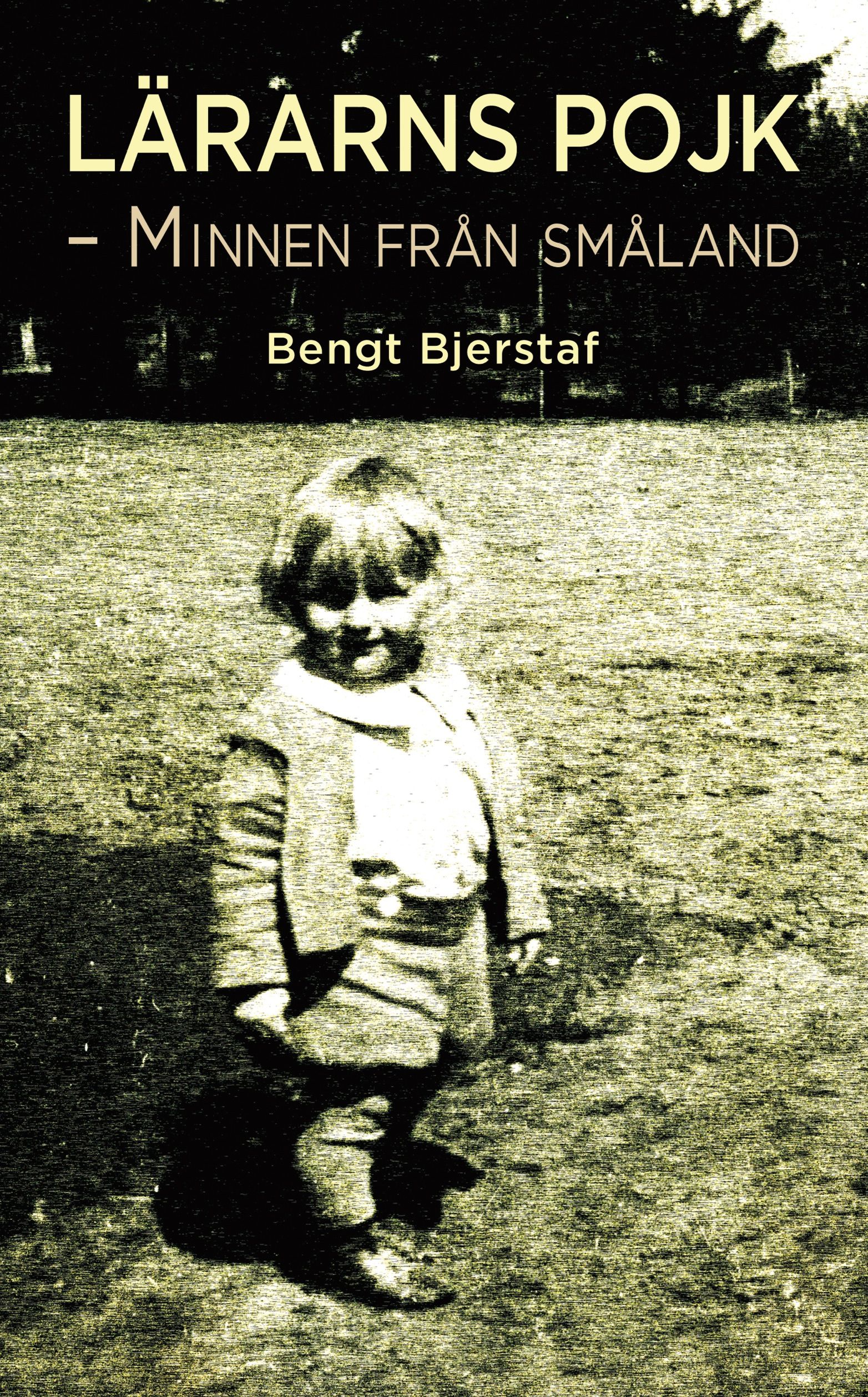 Lärarns Pojk, e-bog af Bengt Bjerstaf