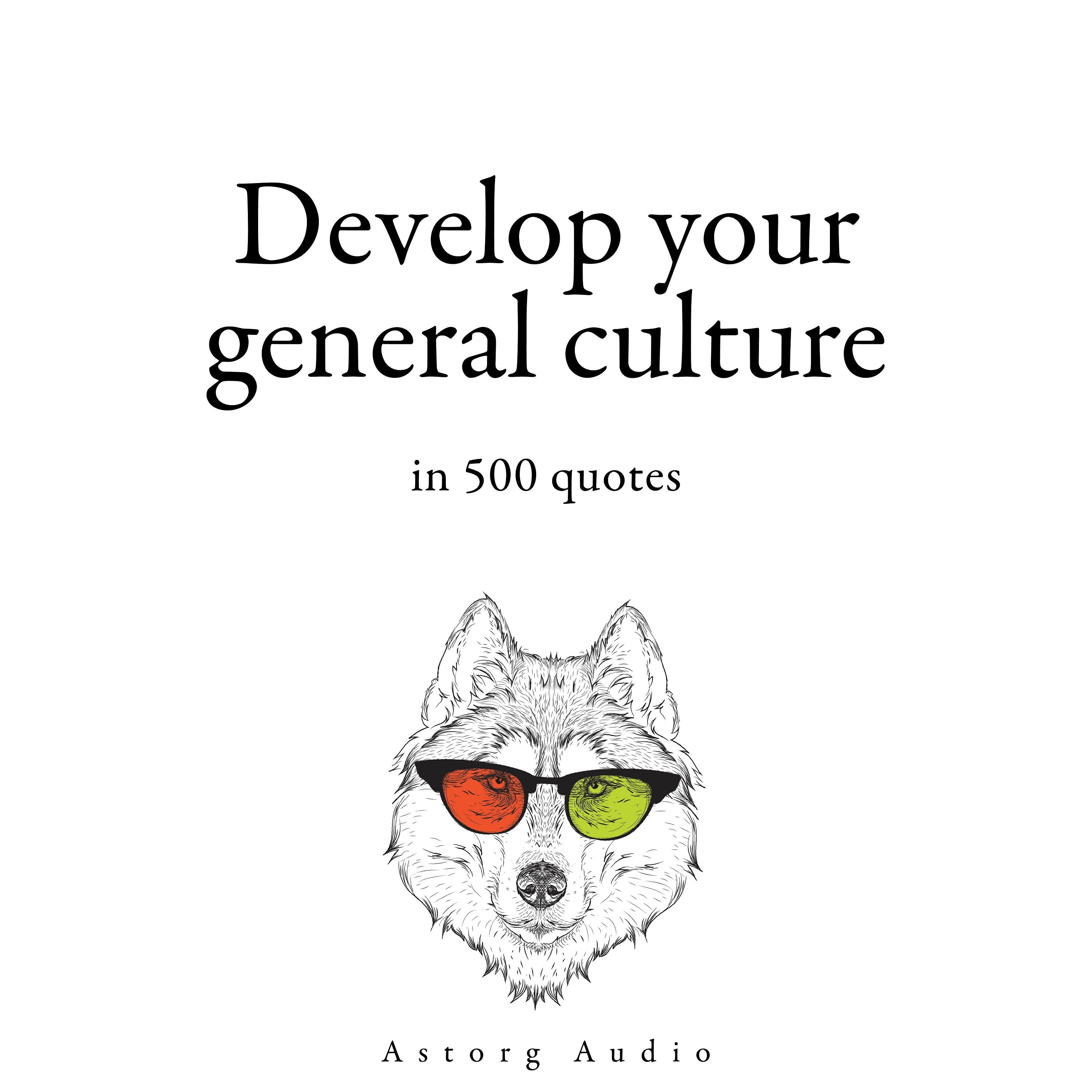Develop your General Culture in 500 Quotes, audiobook by Confucius, Winston Churchill, Albert Einstein, William Shakespeare, Sun Tzu
