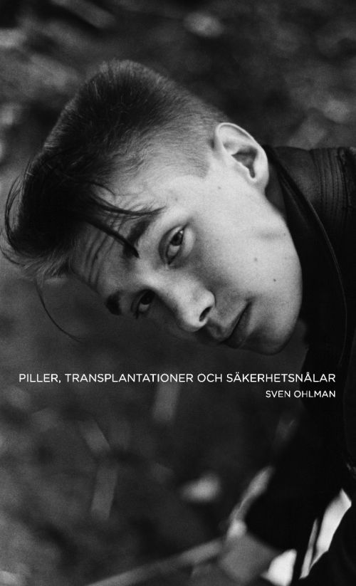 Piller, transplantationer och säkerhetsnålar, e-bog af Sven Ohlman