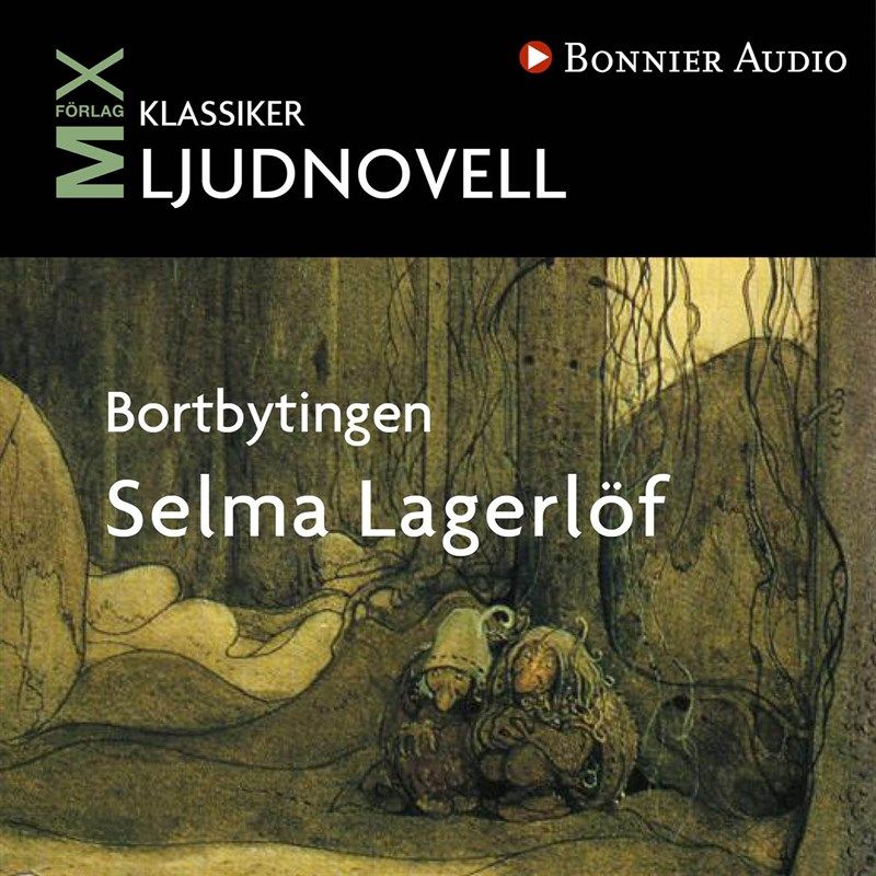 Bortbytingen : novell, audiobook by Selma Lagerlöf