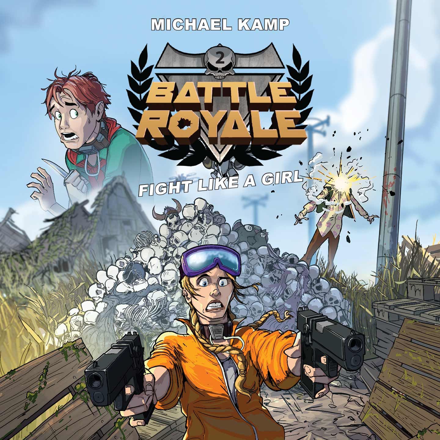 Battle Royale #2: Fight like a Girl, audiobook by Michael Kamp